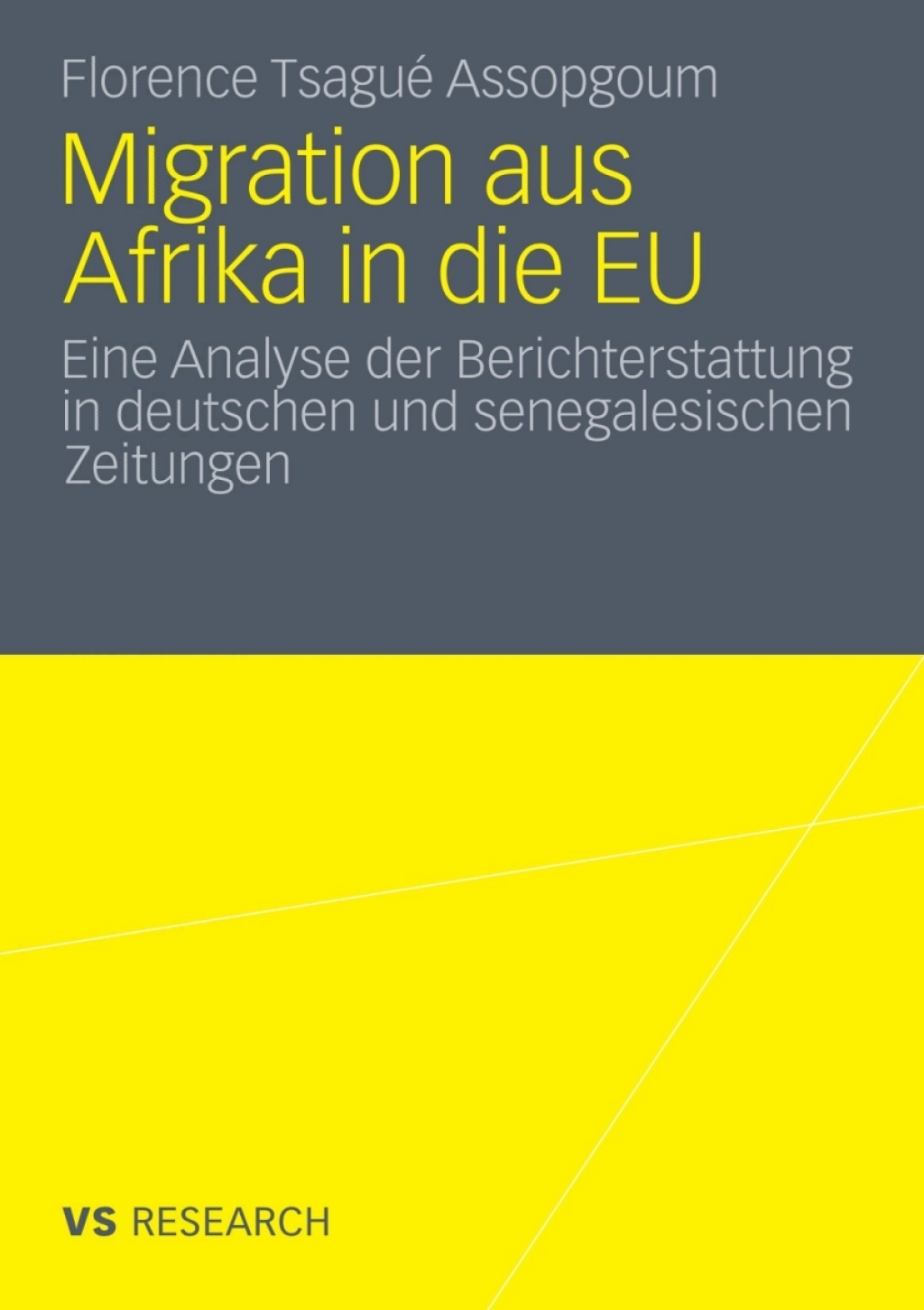 Migration aus Afrika in die EU Eine Analyse der Berichterstattung in deutschen und senegalesischen Zeitungen  â€“ PDF/EPUB Version Downloadable
