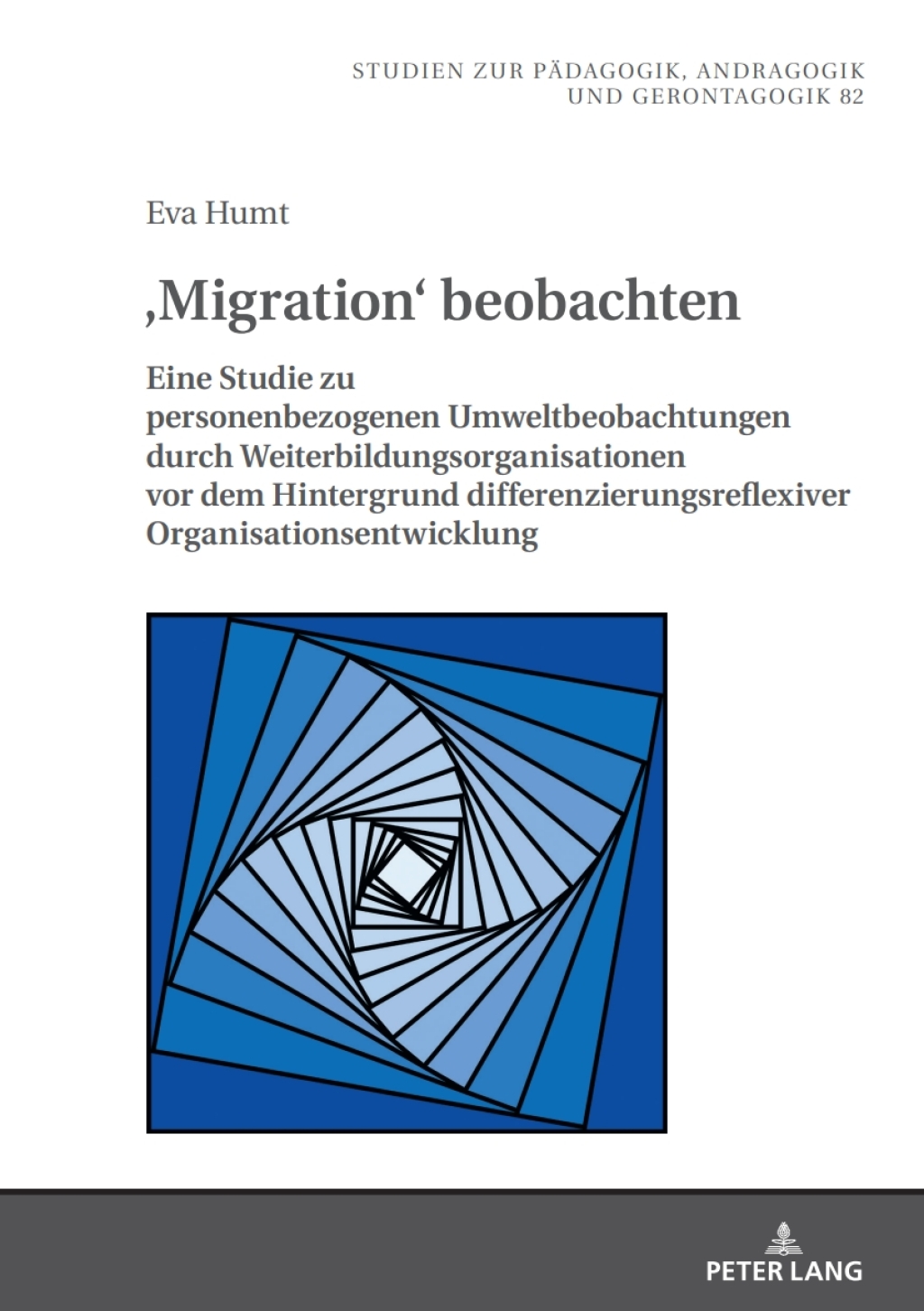 Migration' beobachten Eine Studie zu personenbezogenen Umweltbeobachtungen durch Weiterbildungsorganisationen vor dem Hintergrund differenzierungsreflexiver Organisationsentwicklung 1st Edition â€“ PDF/EPUB Version Downloadable