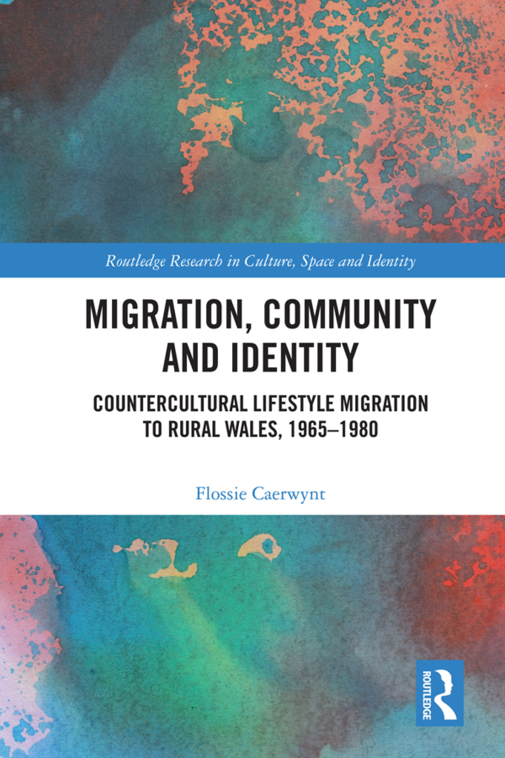 Migration, Community and Identity Countercultural Lifestyle Migration to Rural Wales, 1965-1980 1st Edition â€“ PDF/EPUB Version Downloadable