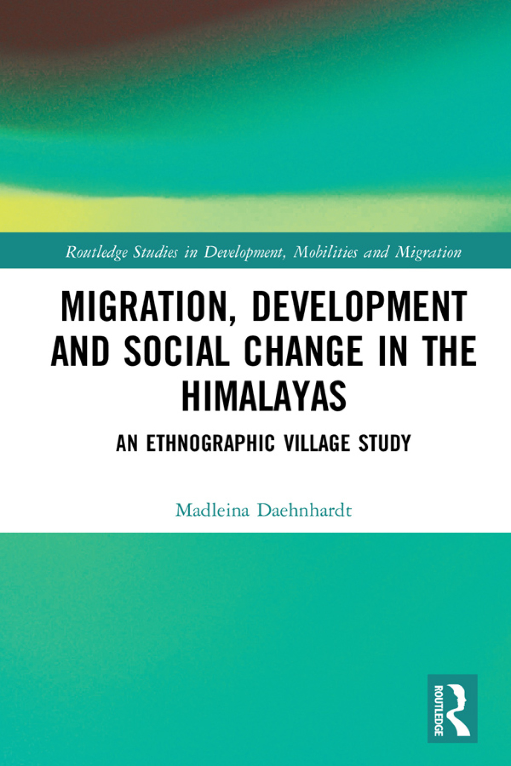 Migration, Development and Social Change in the Himalayas An Ethnographic Village Study 1st Edition â€“ PDF/EPUB Version Downloadable