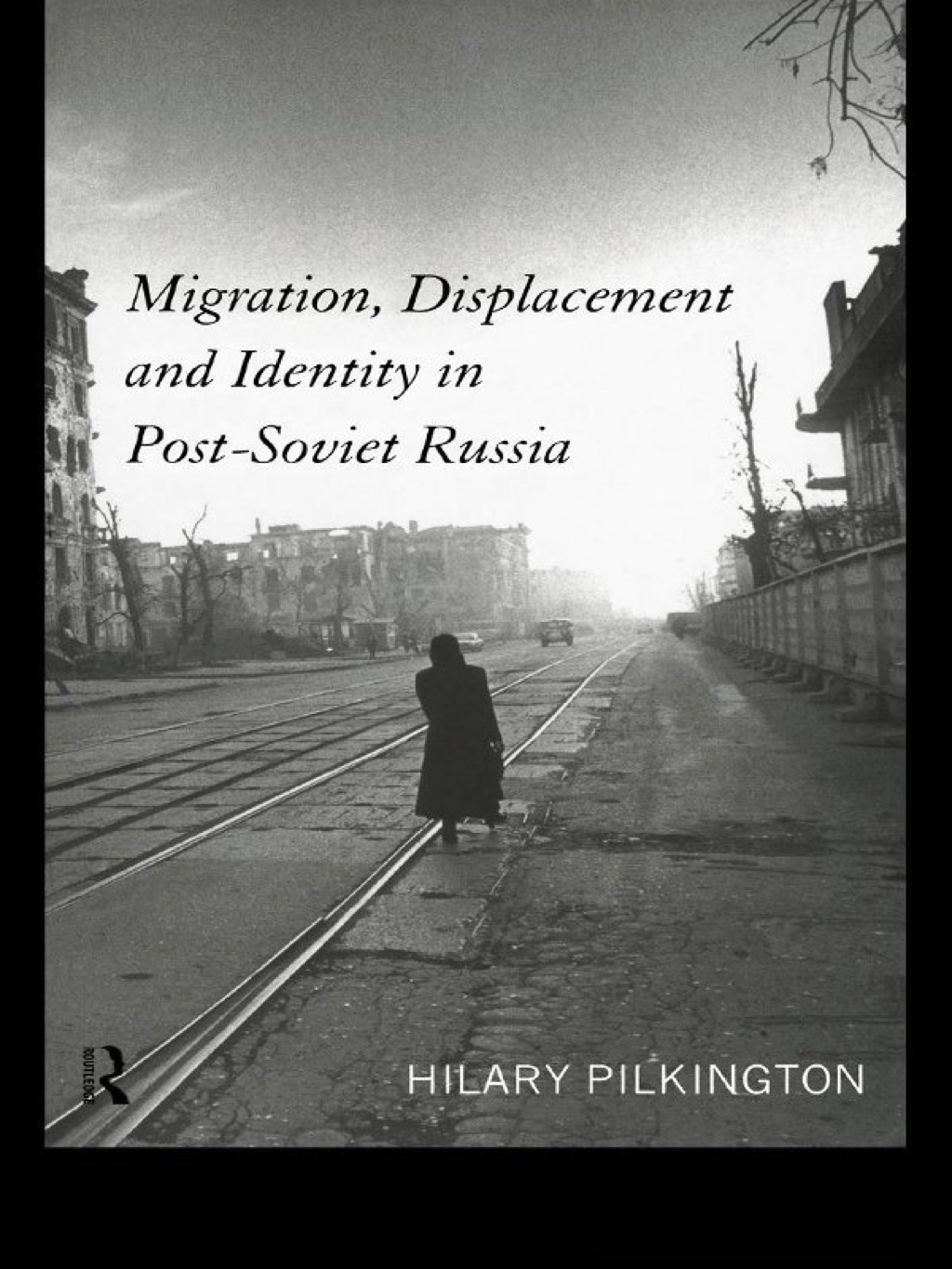 Migration, Displacement and Identity in Post-Soviet Russia 1st Edition â€“ PDF/EPUB Version Downloadable