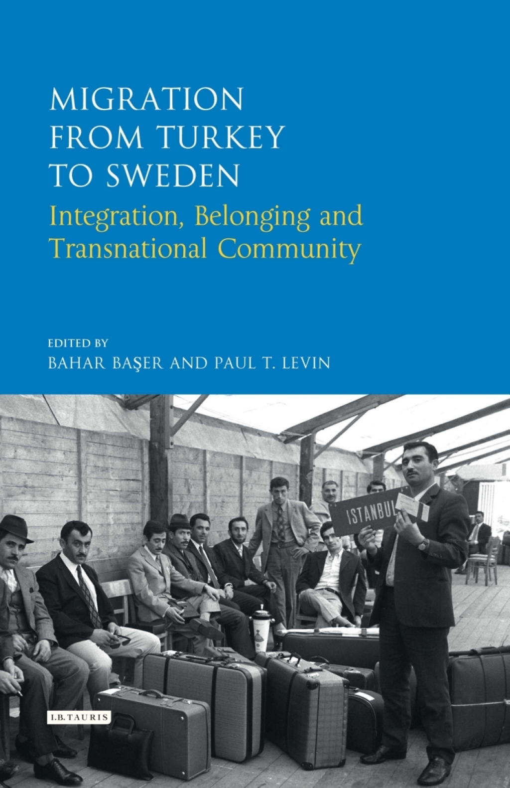 Migration from Turkey to Sweden Integration, Belonging and Transnational Community 1st Edition â€“ PDF/EPUB Version Downloadable