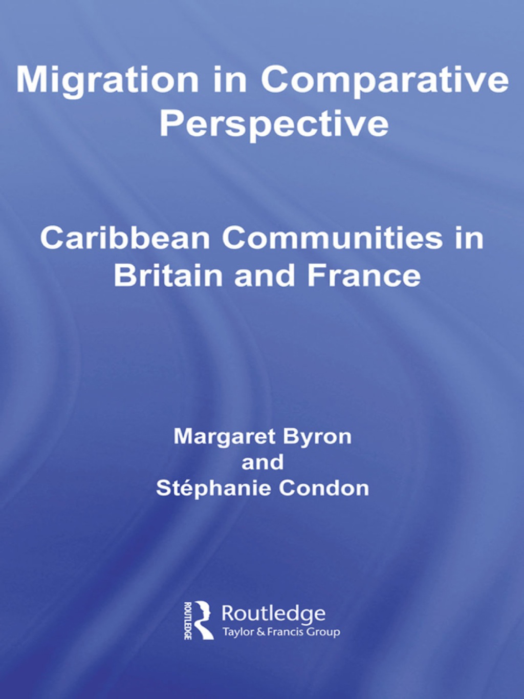 Migration in Comparative Perspective Caribbean Communities in Britain and France 1st Edition â€“ PDF/EPUB Version Downloadable