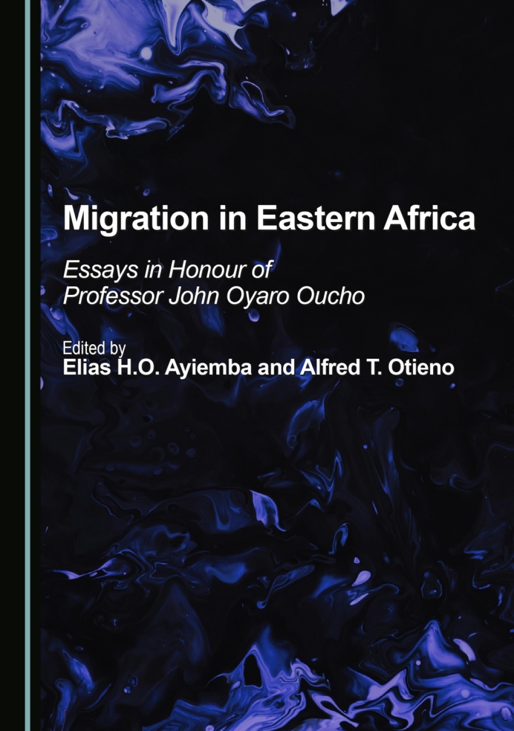 Migration in Eastern Africa Essays in Honour of Professor John Oyaro Oucho 1st Edition â€“ PDF/EPUB Version Downloadable