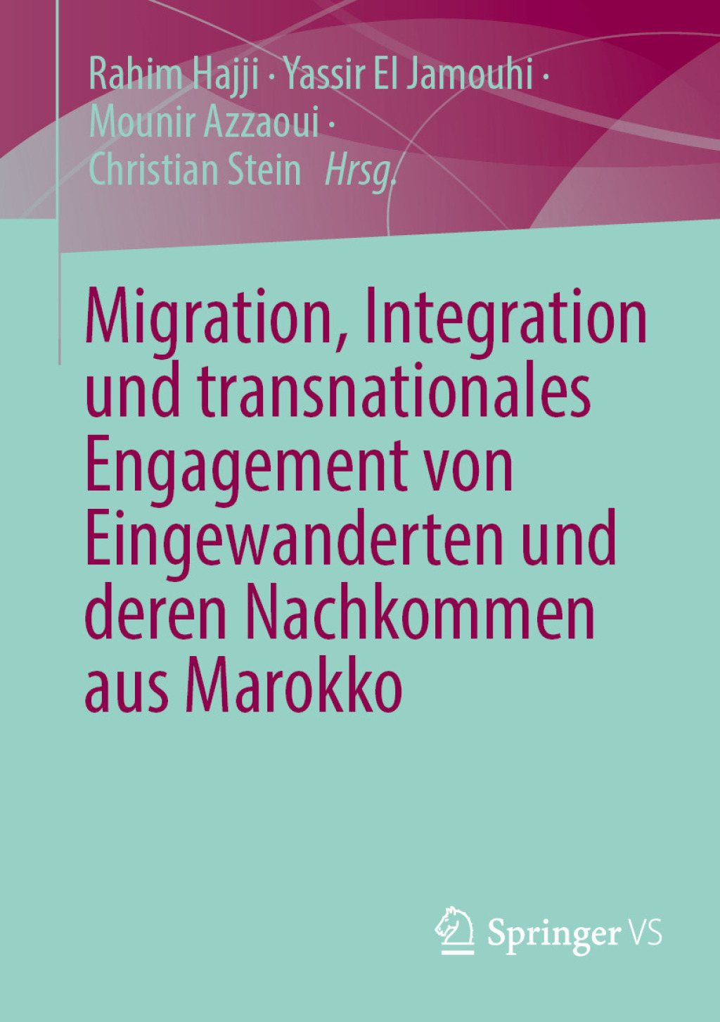 Migration, Integration und transnationales Engagement von Eingewanderten und deren Nachkommen aus Marokko  â€“ PDF/EPUB Version Downloadable