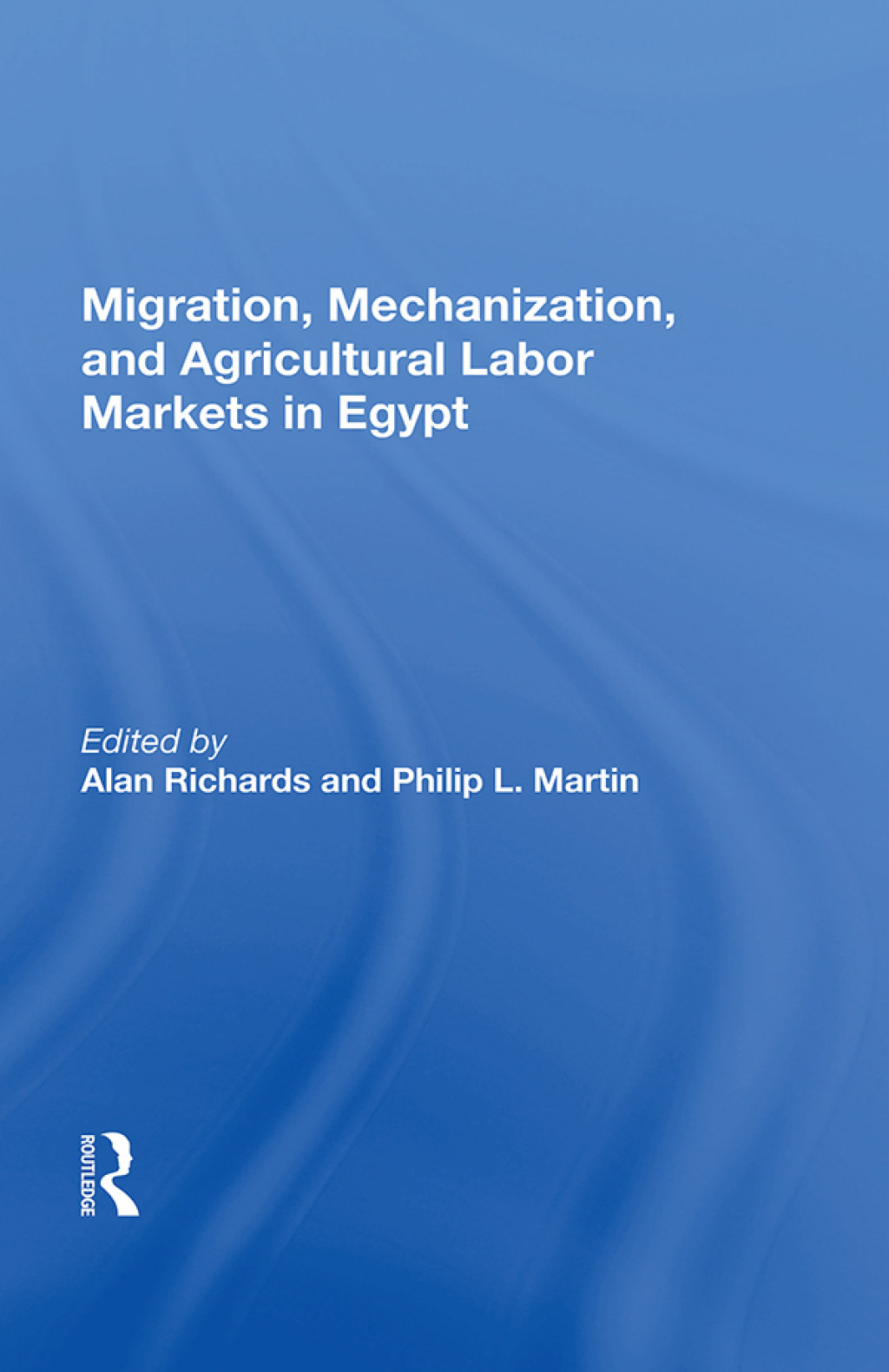 Migration, Mechanization, And Agricultural Labor Markets In Egypt 1st Edition â€“ PDF/EPUB Version Downloadable