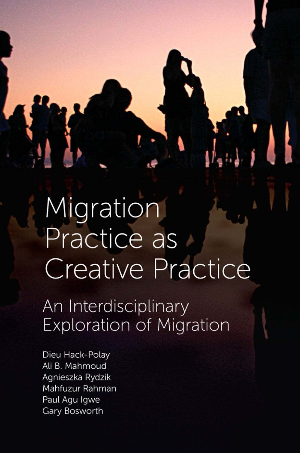Migration Practice as Creative Practice An Interdisciplinary Exploration of Migration  â€“ PDF/EPUB Version Downloadable