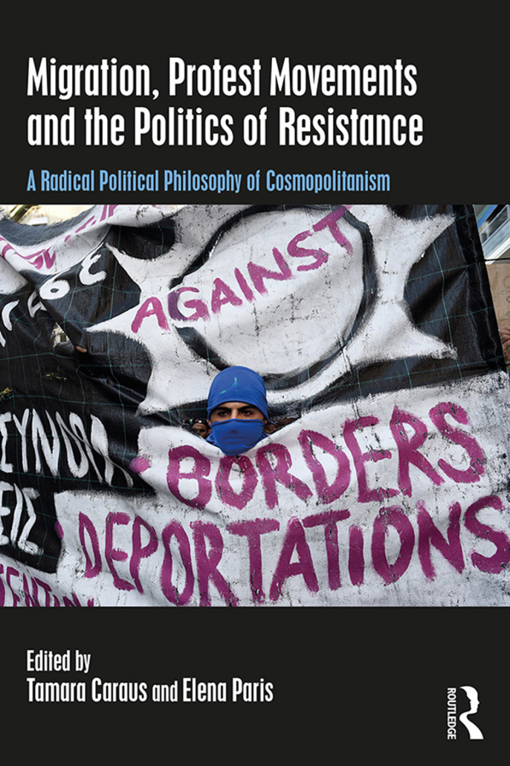 Migration, Protest Movements and the Politics of Resistance A Radical Political Philosophy of Cosmopolitanism 1st Edition â€“ PDF/EPUB Version Downloadable