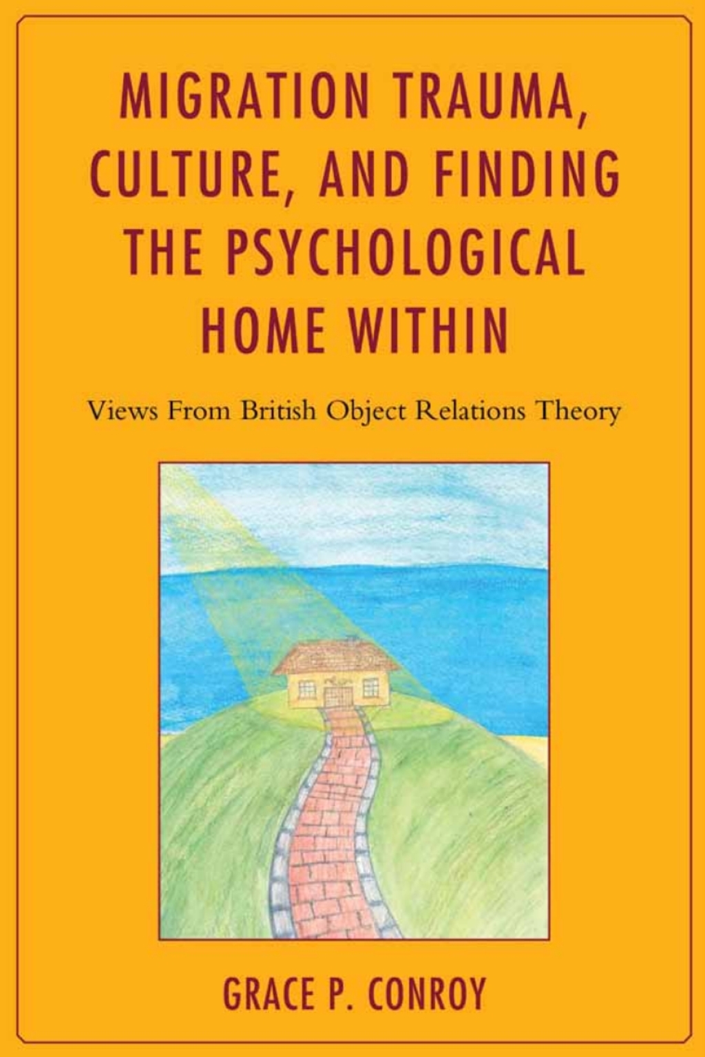 Migration Trauma, Culture, and Finding the Psychological Home Within Views From British Object Relations Theory 1st Edition â€“ PDF/EPUB Version Downloadable
