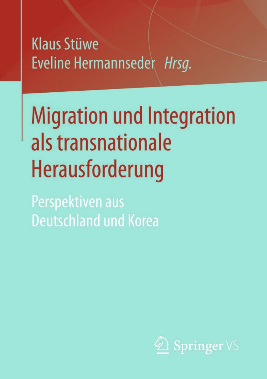 Migration und Integration als transnationale Herausforderung Perspektiven aus Deutschland und Korea  â€“ PDF/EPUB Version Downloadable