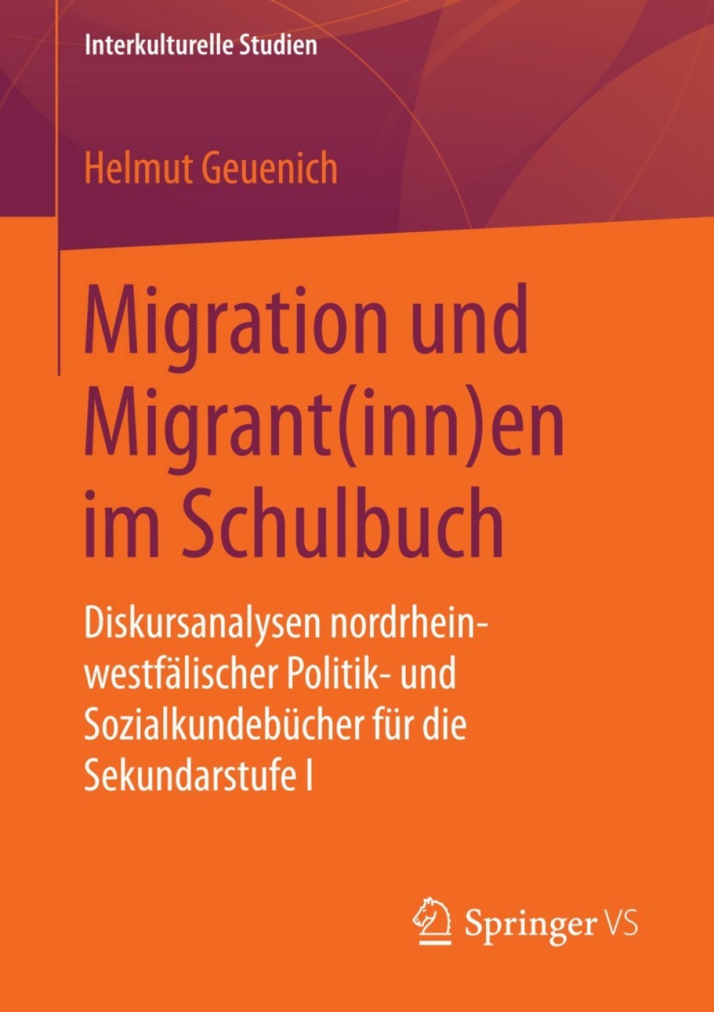 Migration und Migrant(inn)en im Schulbuch Diskursanalysen nordrhein-westfÃ¤lischer Politik- und SozialkundebÃ¼cher fÃ¼r die Sekundarstufe I  â€“ PDF/EPUB Version Downloadable