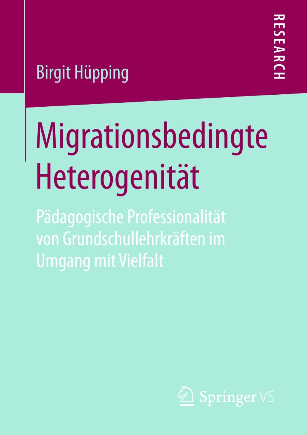 Migrationsbedingte HeterogenitÃ¤t PÃ¤dagogische ProfessionalitÃ¤t von GrundschullehrkrÃ¤ften im Umgang mit Vielfalt  â€“ PDF/EPUB Version Downloadable