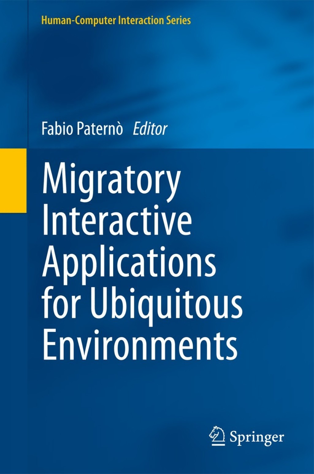 Migratory Interactive Applications for Ubiquitous Environments  â€“ PDF/EPUB Version Downloadable