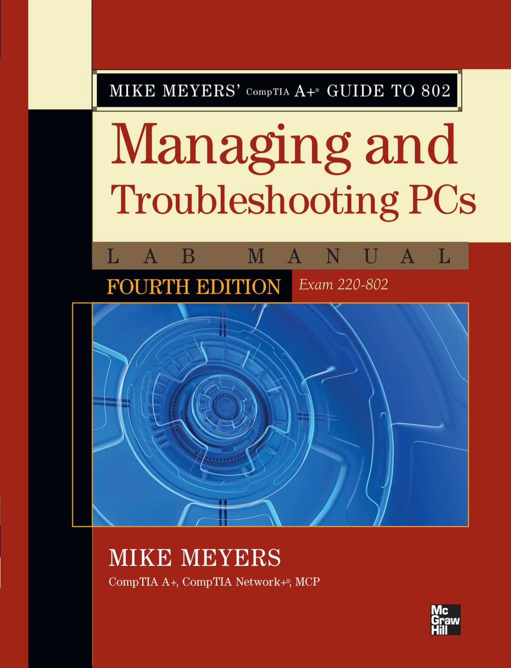 Mike Meyers' CompTIA A+ Guide to 802 Managing and Troubleshooting PCs Lab Manual, Fourth Edition (Exam 220-802) 4th Edition â€“ PDF/EPUB Version Downloadable