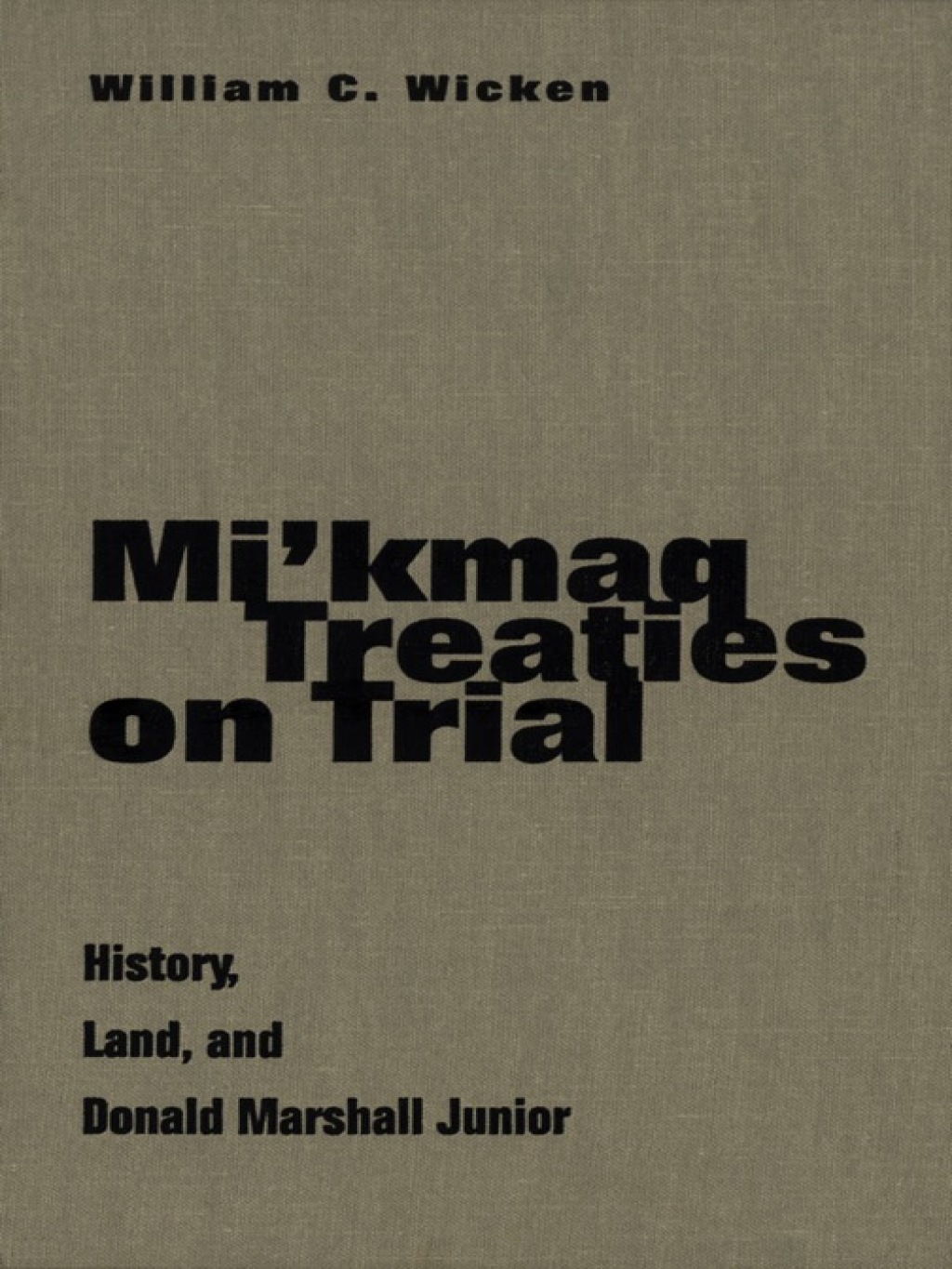 Mi'kmaq Treaties on Trial History, Land, and Donald Marshall Junior 1st Edition â€“ PDF/EPUB Version Downloadable