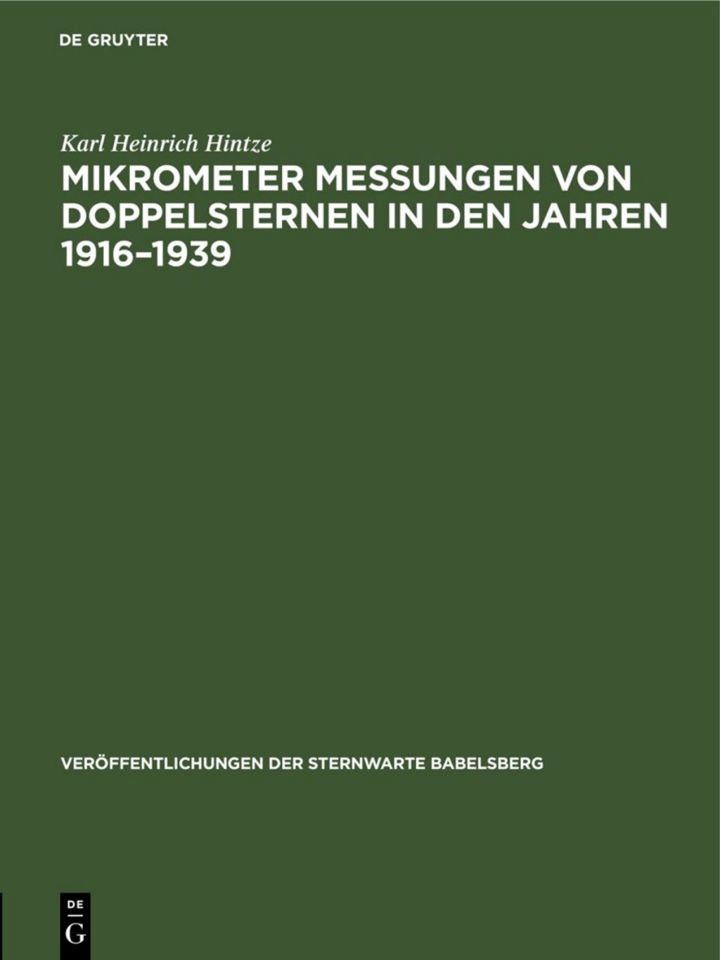 Mikrometer Messungen von Doppelsternen in den Jahren 1916â€“1939 Teil 2: Reststerne 1st Edition â€“ PDF/EPUB Version Downloadable