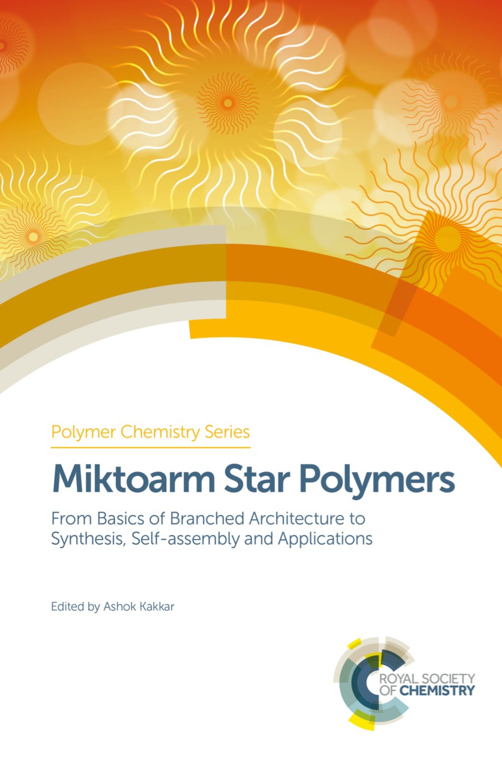 Miktoarm Star Polymers From Basics of Branched Architecture to Synthesis, Self-assembly and Applications 1st Edition â€“ PDF/EPUB Version Downloadable