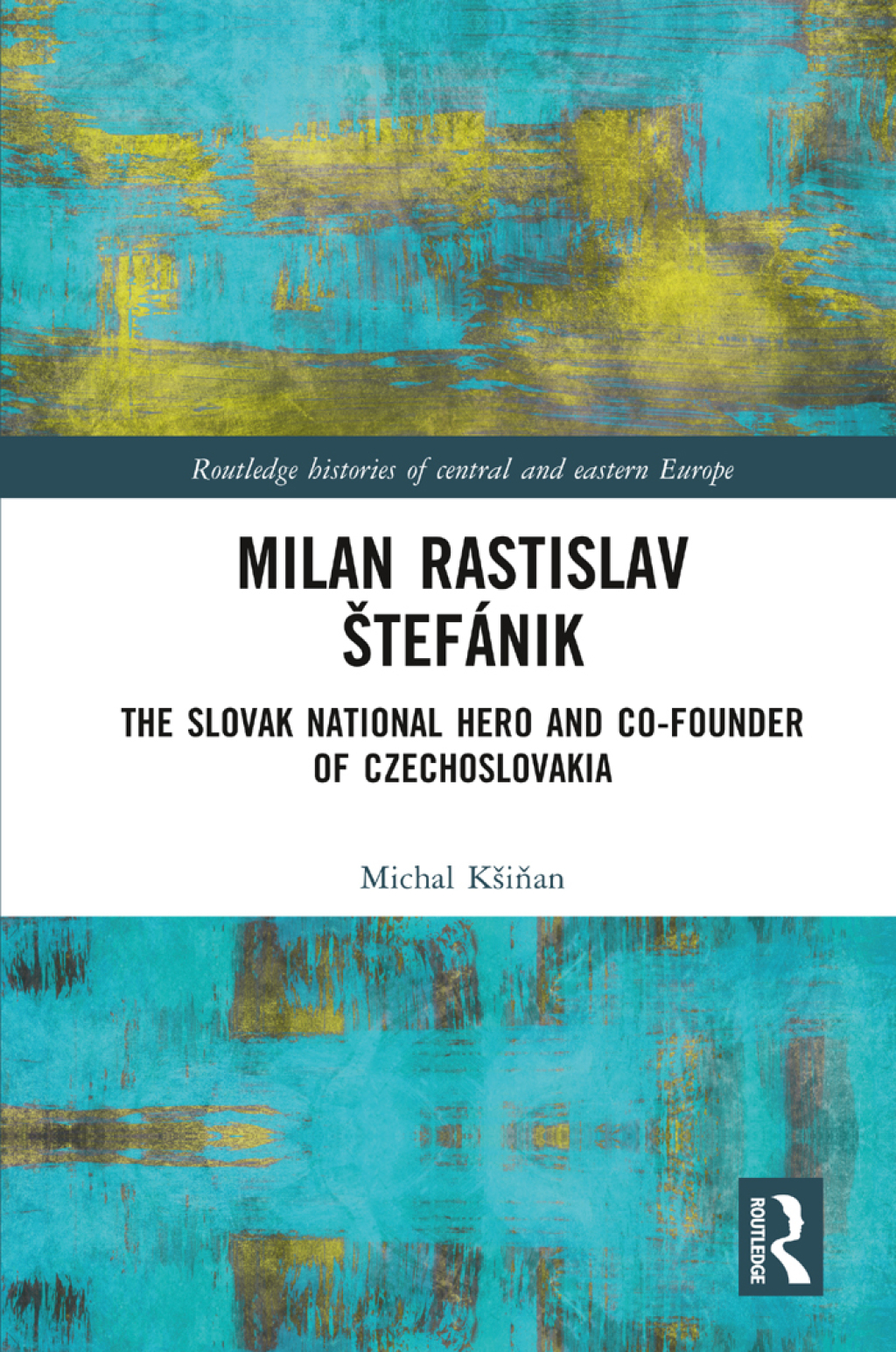 Milan Rastislav Å tefÃ¡nik The Slovak National Hero and Co-Founder of Czechoslovakia 1st Edition â€“ PDF/EPUB Version Downloadable