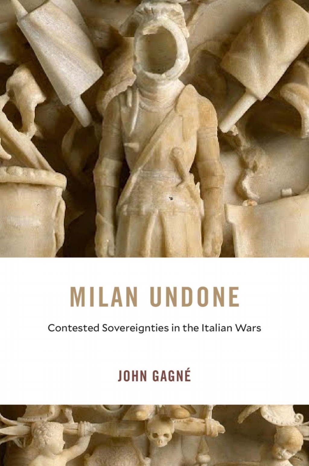 Milan Undone Contested Sovereignties in the Italian Wars  â€“ PDF/EPUB Version Downloadable