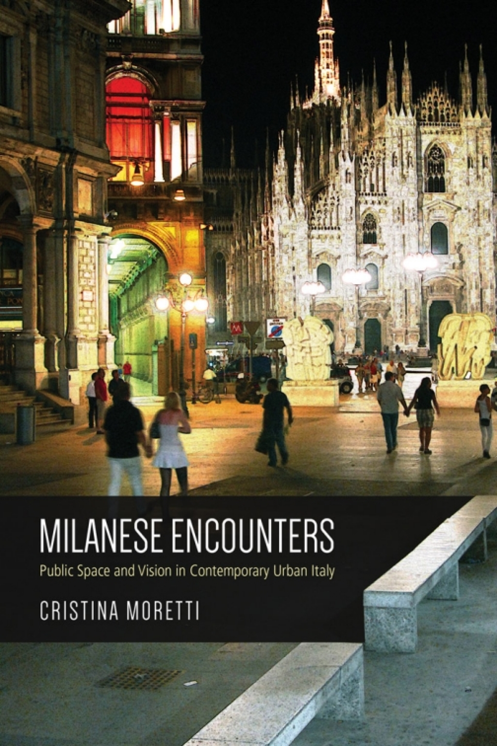 Milanese Encounters Public Space and Vision in Contemporary Urban Italy 1st Edition â€“ PDF/EPUB Version Downloadable