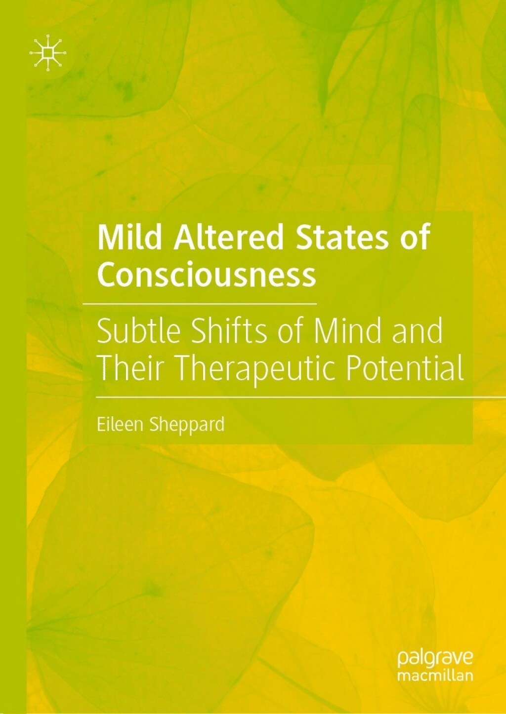 Mild Altered States of Consciousness Subtle Shifts of Mind and Their Therapeutic Potential  â€“ PDF/EPUB Version Downloadable