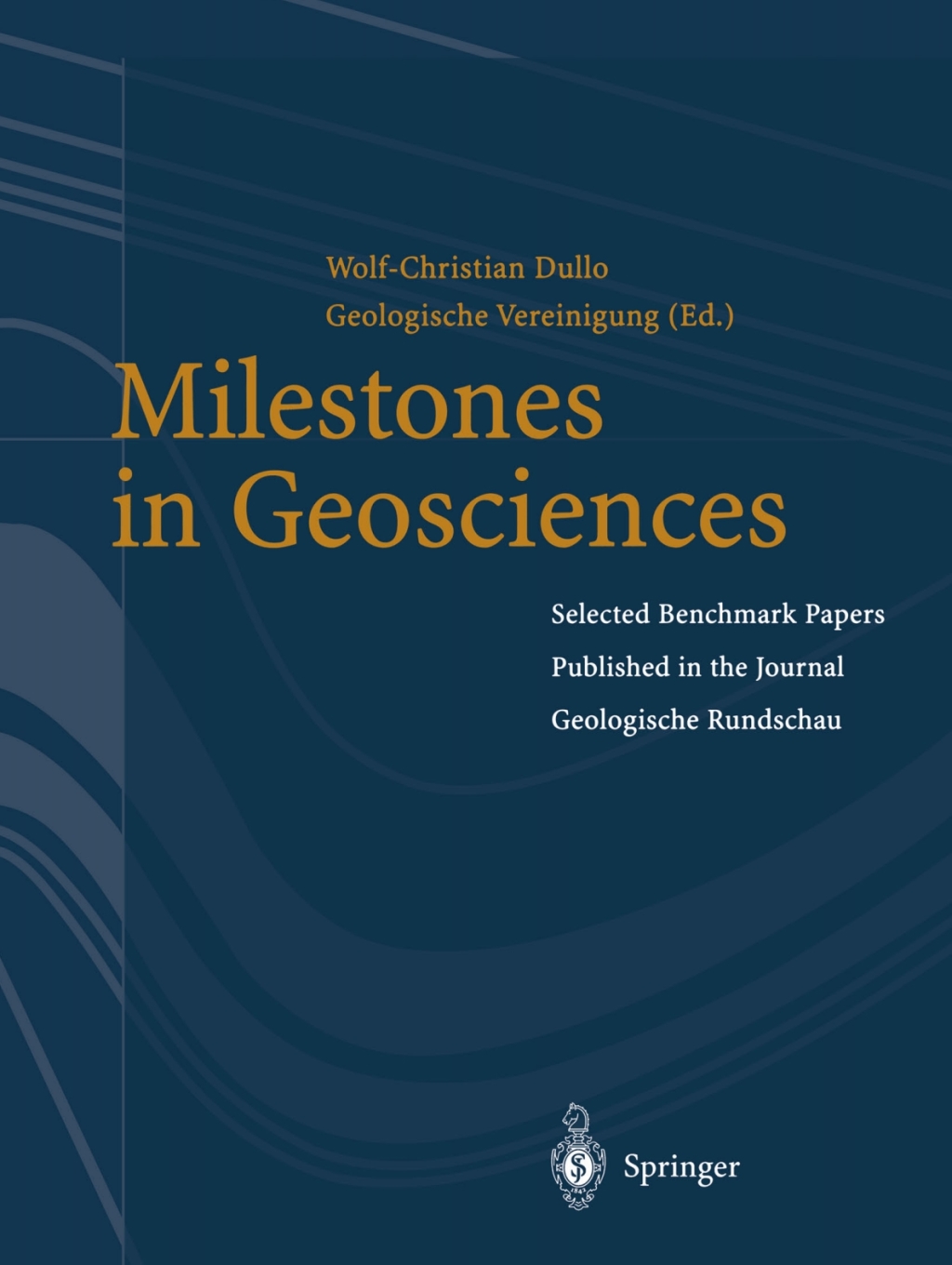 Milestones in Geosciences Selected Benchmark Papers Published in the Journal â€žGeologische Rundschauâ€œ 1st Edition â€“ PDF/EPUB Version Downloadable