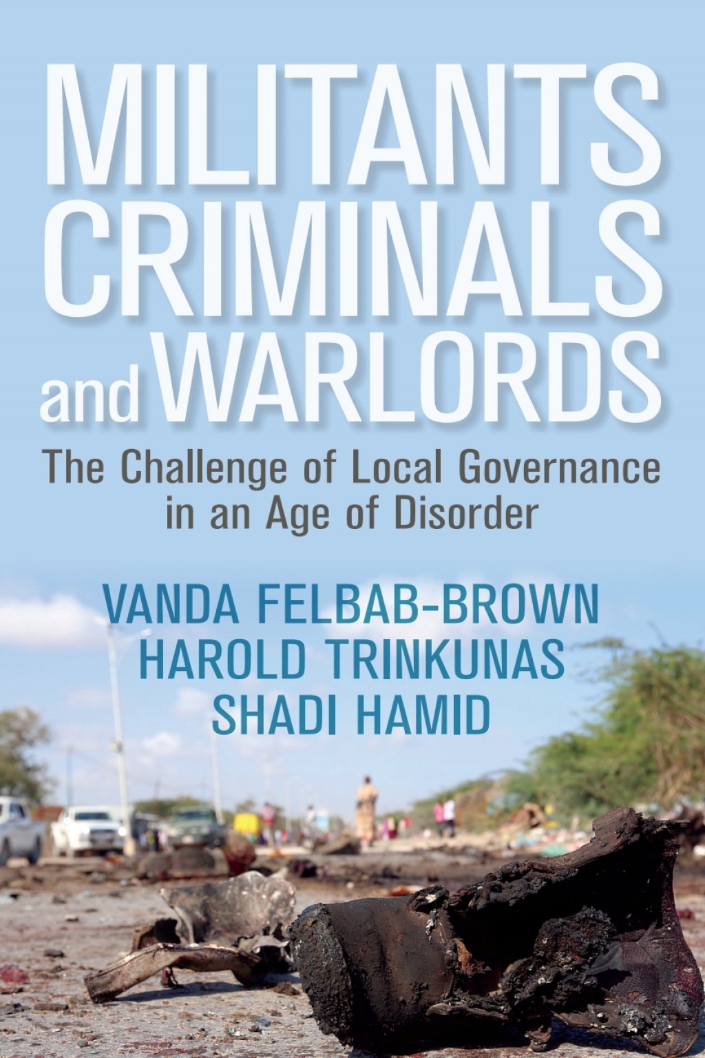Militants, Criminals, and Warlords The Challenge of Local Governance in an Age of Disorder  â€“ PDF/EPUB Version Downloadable