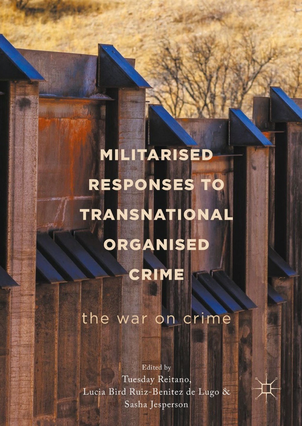 Militarised Responses to Transnational Organised Crime The War on Crime  â€“ PDF/EPUB Version Downloadable