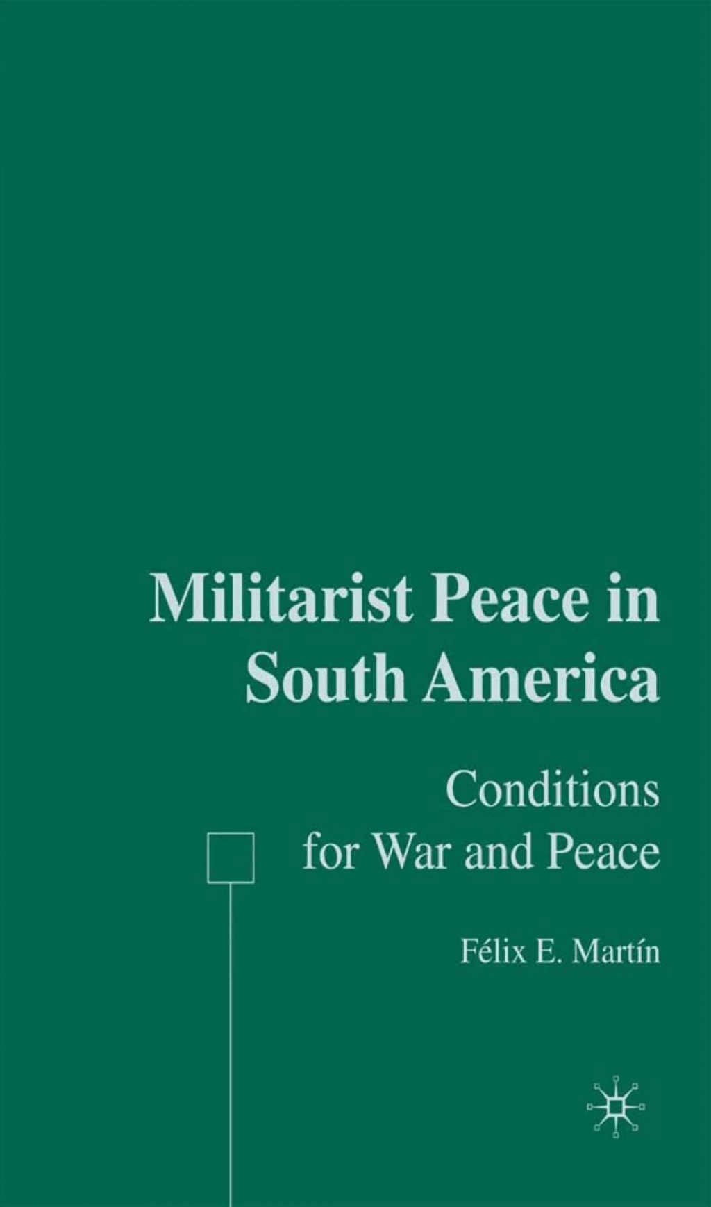 Militarist Peace in South America Conditions for War and Peace  â€“ PDF/EPUB Version Downloadable