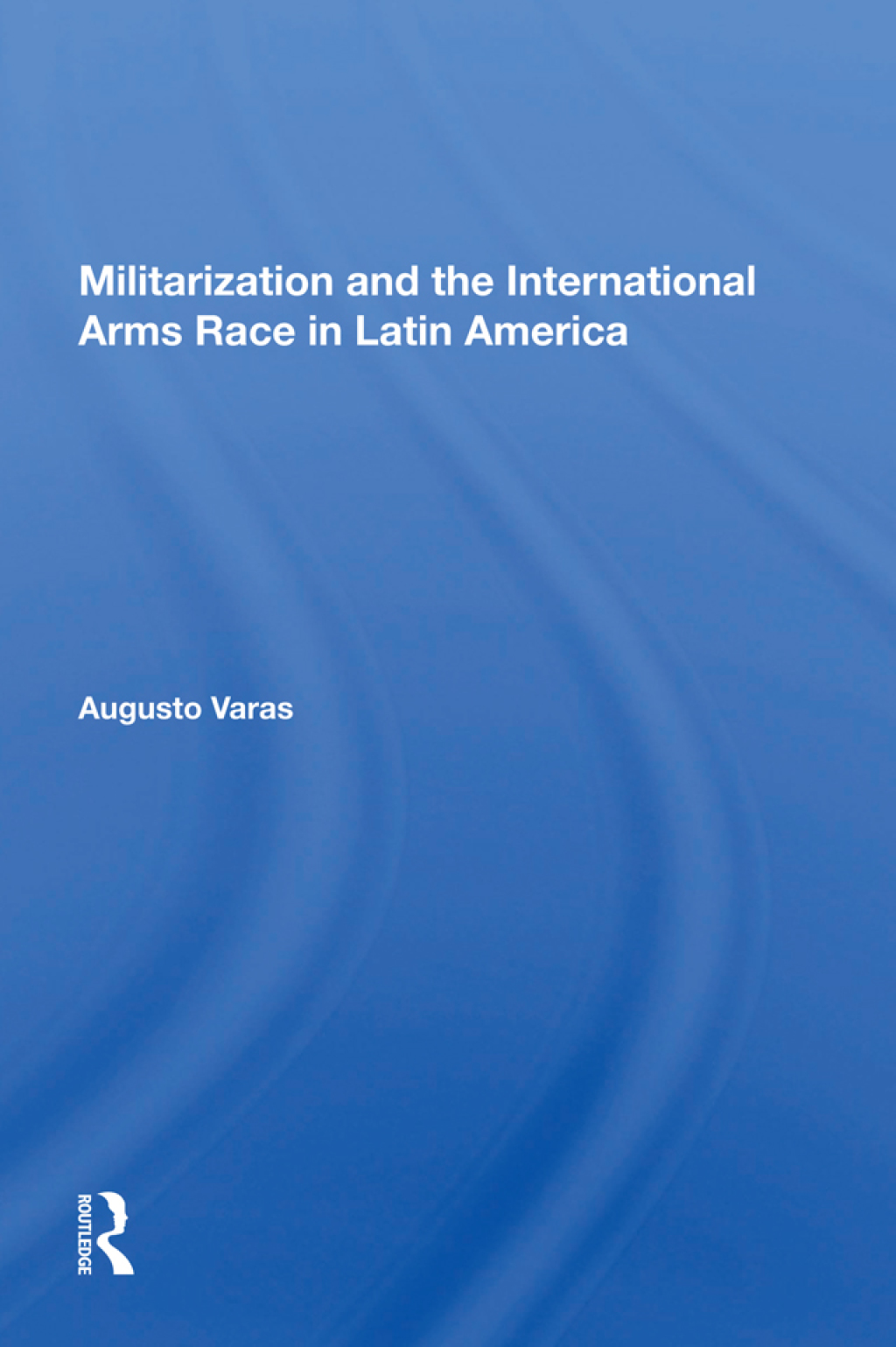 Militarization And The International Arms Race In Latin America 1st Edition â€“ PDF/EPUB Version Downloadable