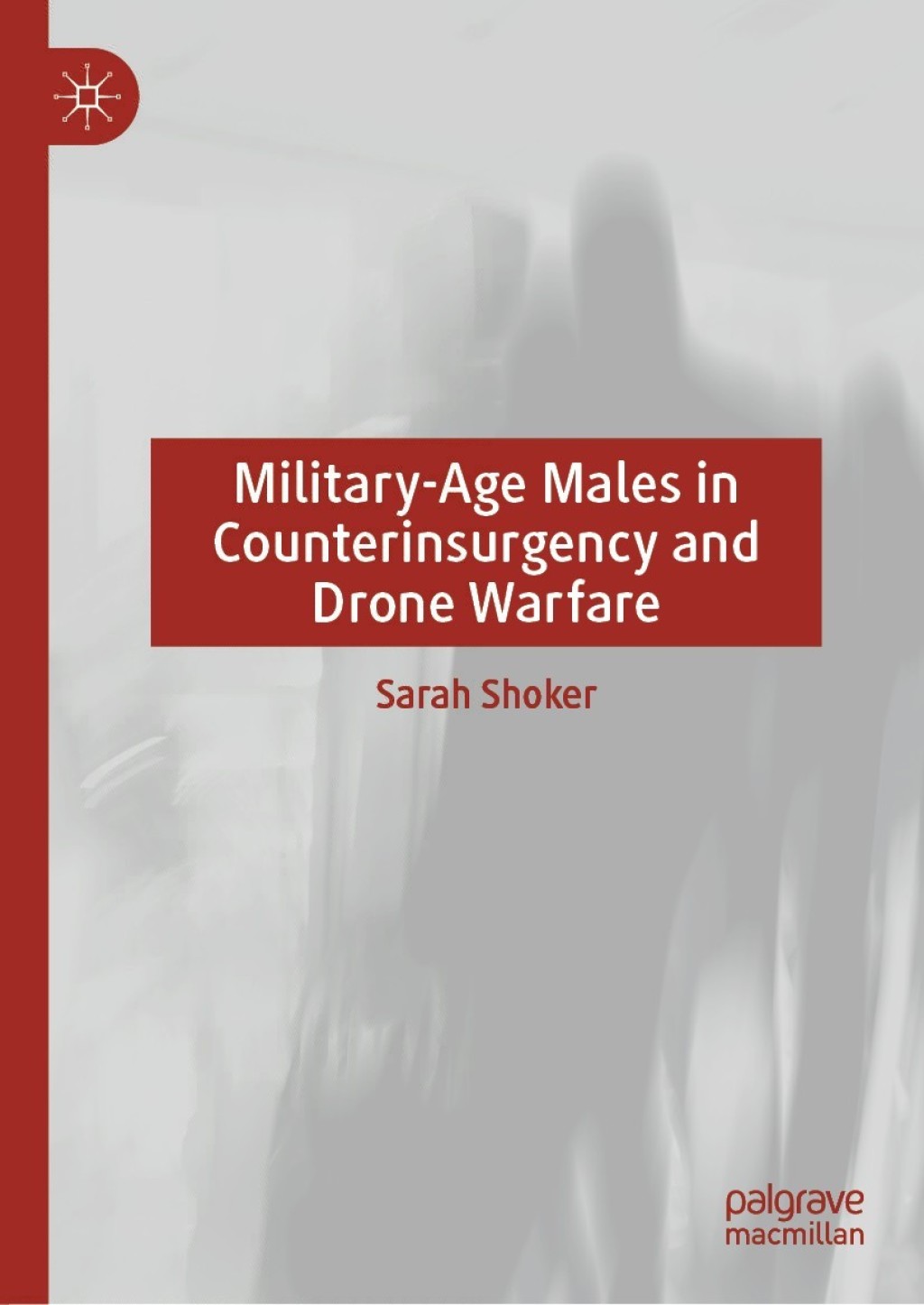 Military-Age Males in Counterinsurgency and Drone Warfare  â€“ PDF/EPUB Version Downloadable