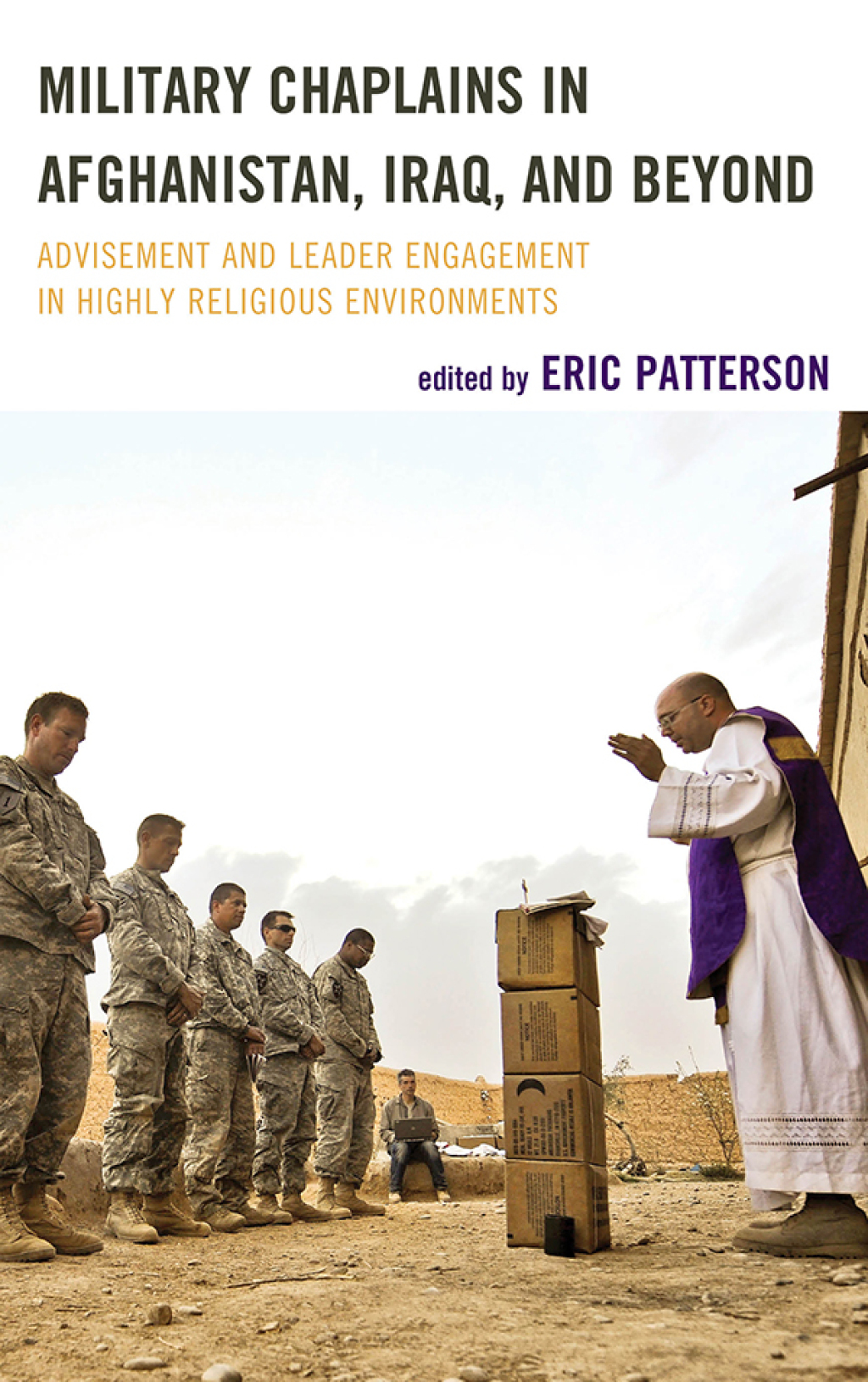 Military Chaplains in Afghanistan, Iraq, and Beyond Advisement and Leader Engagement in Highly Religious Environments 1st Edition â€“ PDF/EPUB Version Downloadable