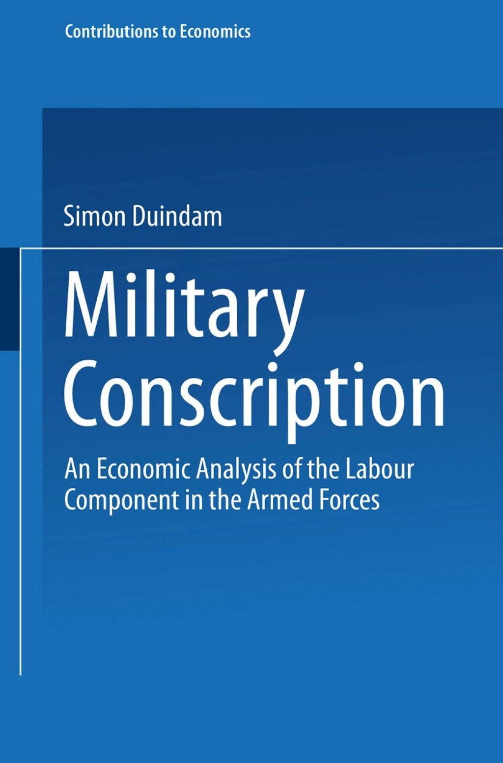 Military Conscription An Economic Analysis of the Labour Component in the Armed Forces  â€“ PDF/EPUB Version Downloadable
