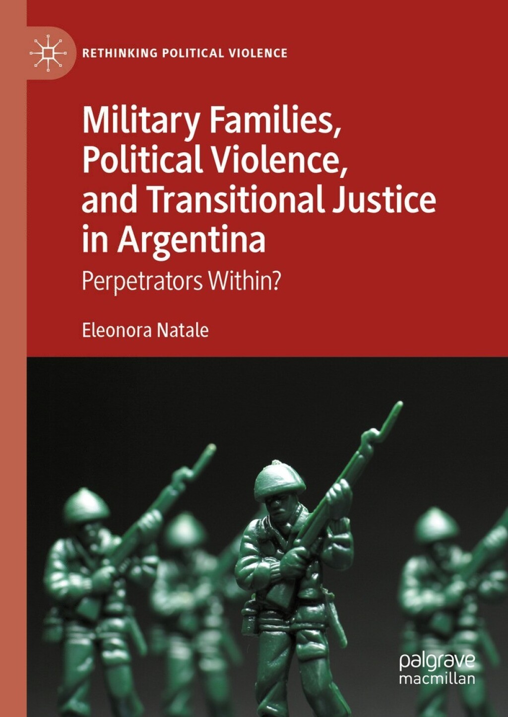 Military Families, Political Violence, and Transitional Justice in Argentina Perpetrators Within?  â€“ PDF/EPUB Version Downloadable