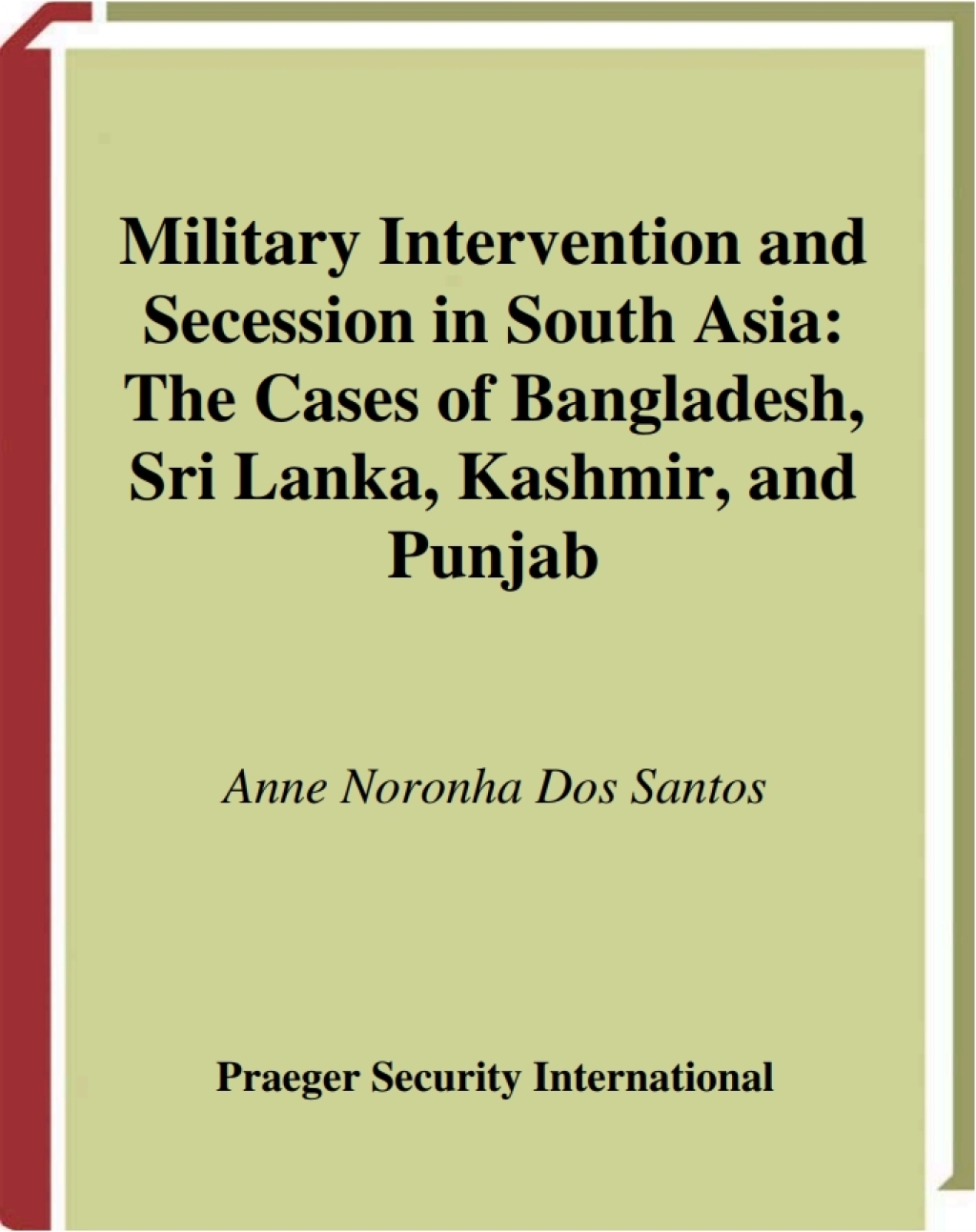 Military Intervention and Secession in South Asia The Cases of Bangladesh, Sri Lanka, Kashmir, and Punjab 1st Edition â€“ PDF/EPUB Version Downloadable