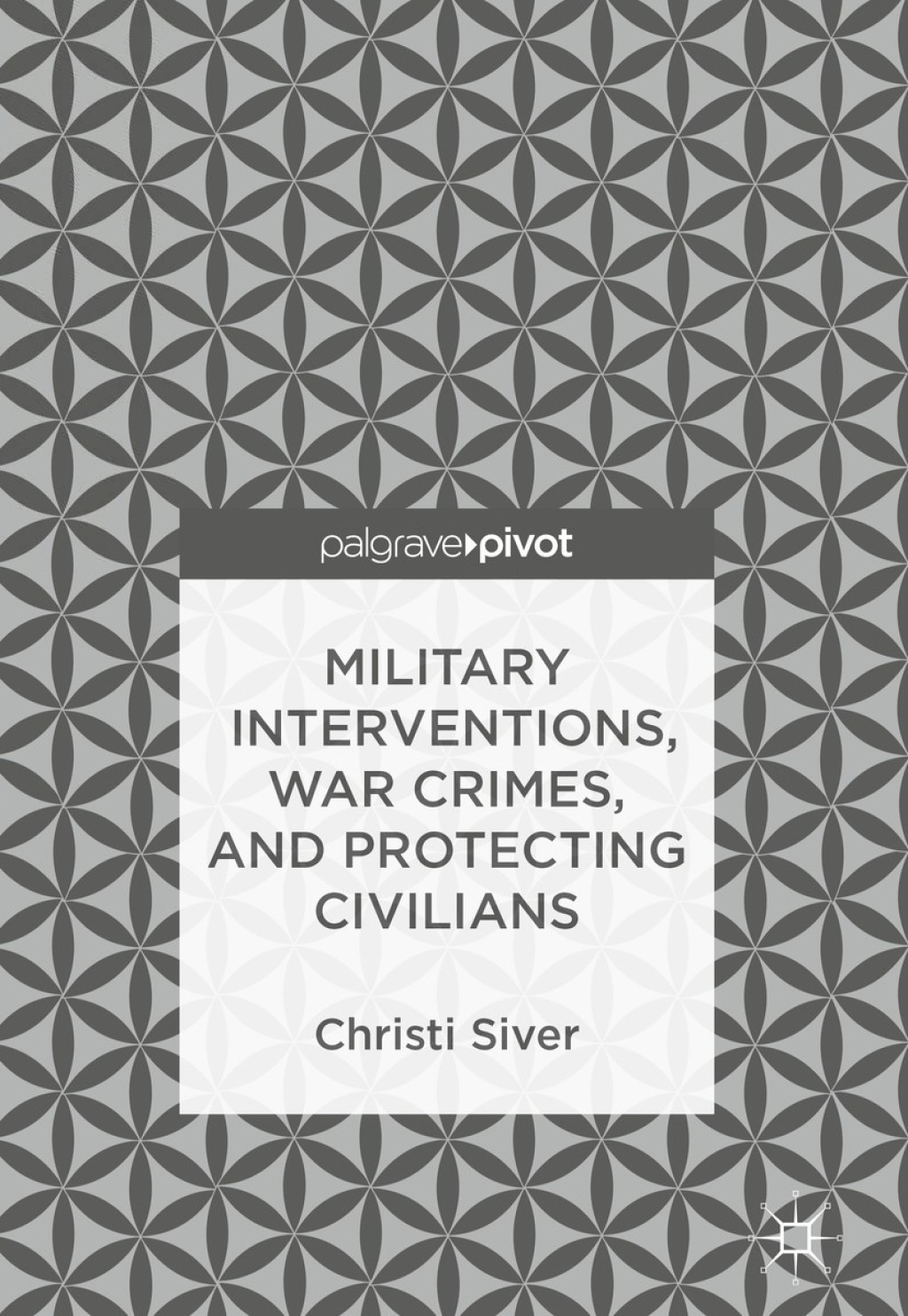 Military Interventions, War Crimes, and Protecting Civilians  â€“ PDF/EPUB Version Downloadable