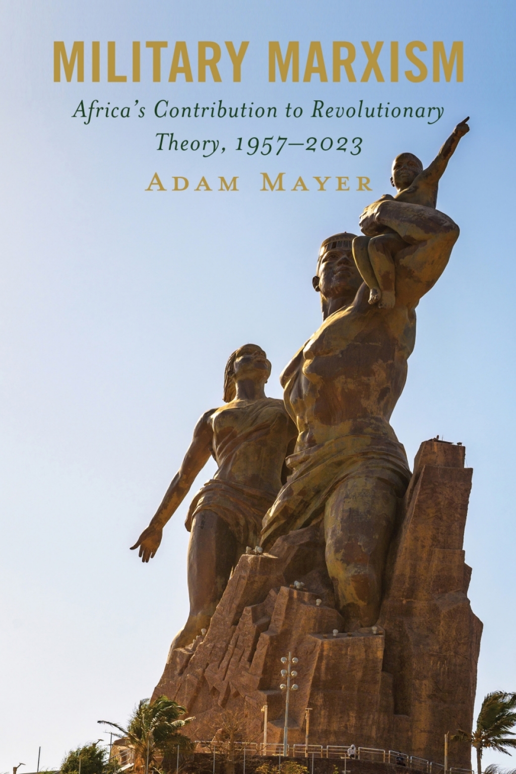 Military Marxism Africa's Contribution to Revolutionary Theory, 1957â€“2023 1st Edition â€“ PDF/EPUB Version Downloadable