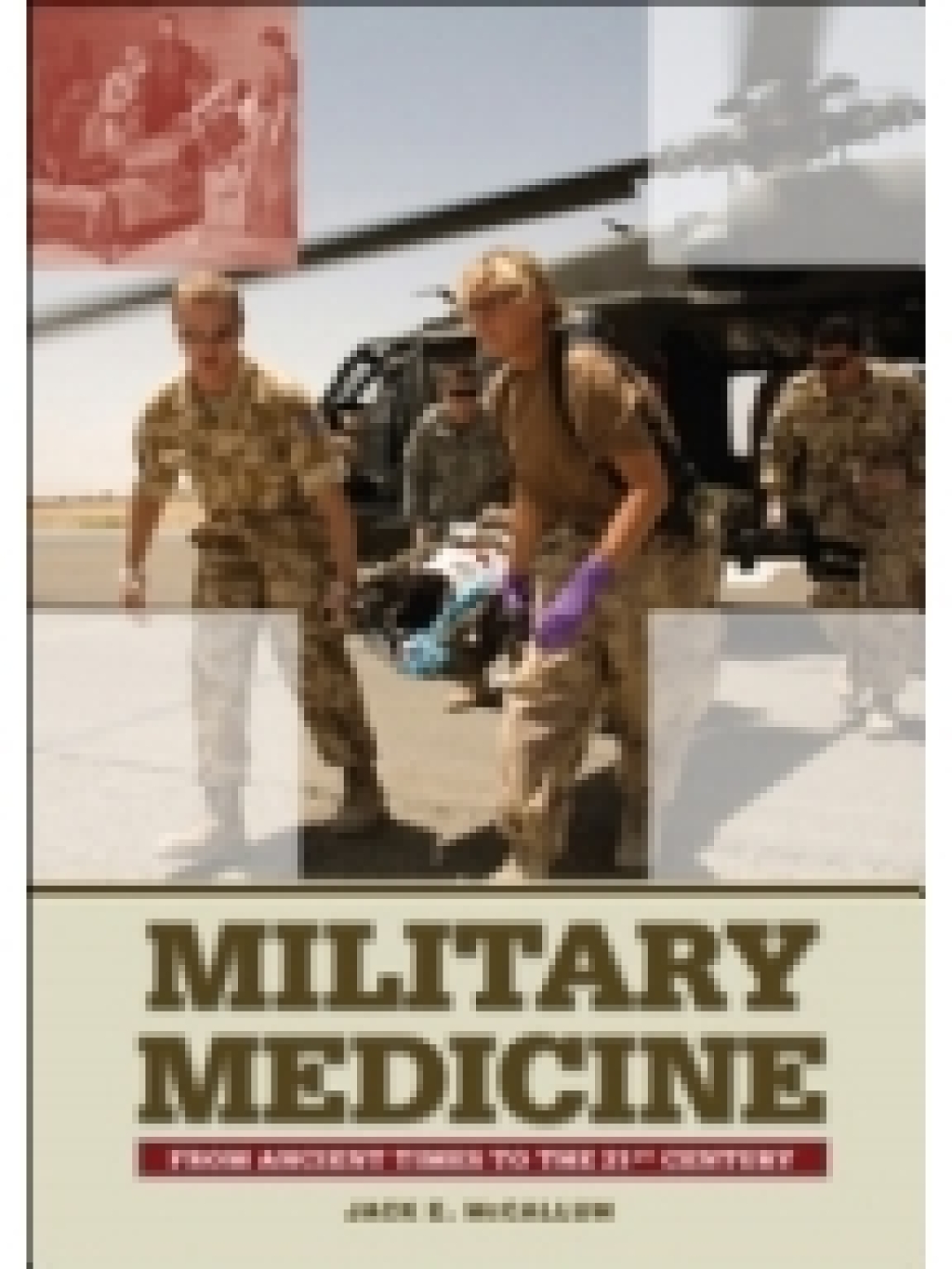 Military Medicine From Ancient Times to the 21st Century 1st Edition â€“ PDF/EPUB Version Downloadable