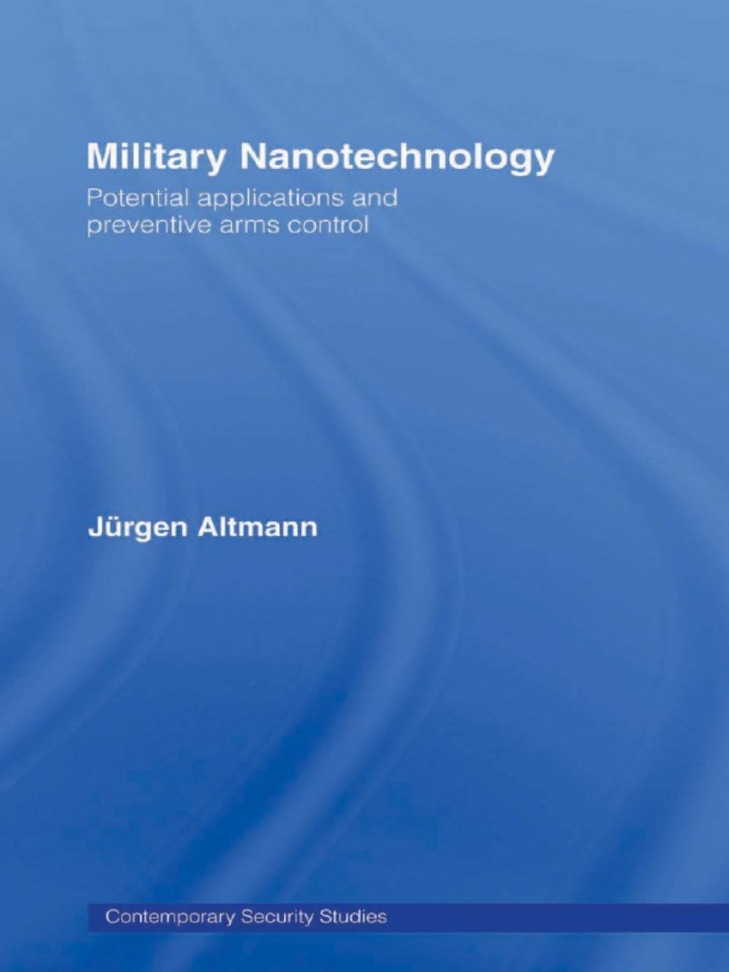 Military Nanotechnology Potential Applications and Preventive Arms Control 1st Edition â€“ PDF/EPUB Version Downloadable