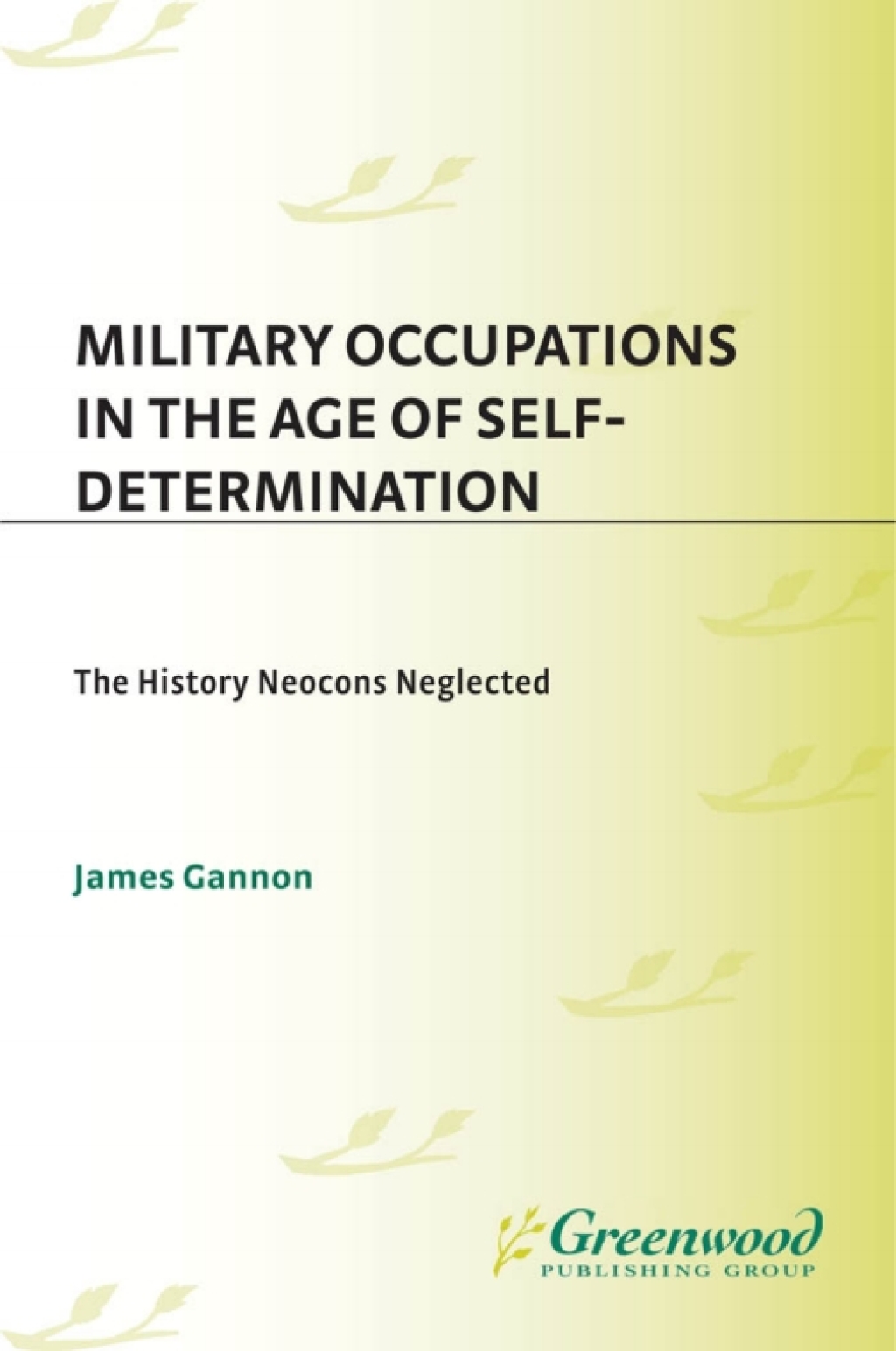 Military Occupations in the Age of Self-Determination The History Neocons Neglected 1st Edition â€“ PDF/EPUB Version Downloadable