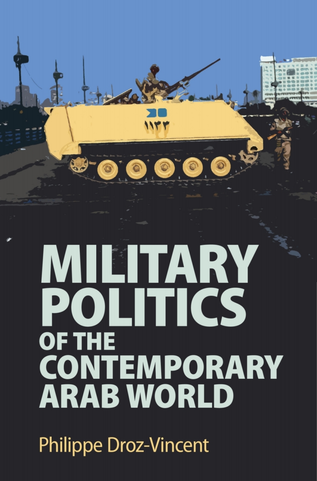 Military Politics of the Contemporary Arab World  â€“ PDF/EPUB Version Downloadable
