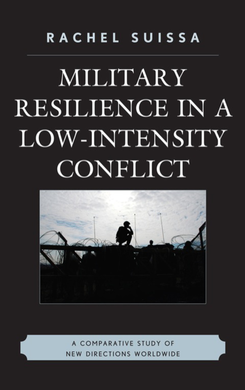 Military Resilience in Low-Intensity Conflict A Comparative Study of New Directions Worldwide 1st Edition â€“ PDF/EPUB Version Downloadable