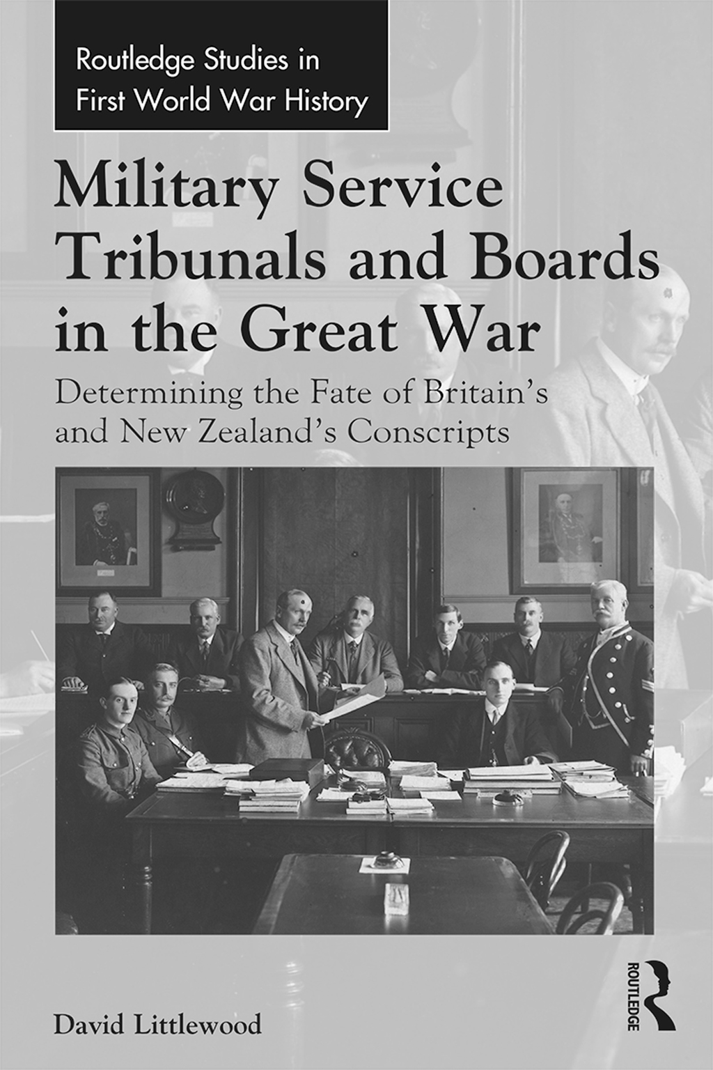 Military Service Tribunals and Boards in the Great War Determining the Fate of Britainâ€™s and New Zealandâ€™s Conscripts 1st Edition â€“ PDF/EPUB Version Downloadable
