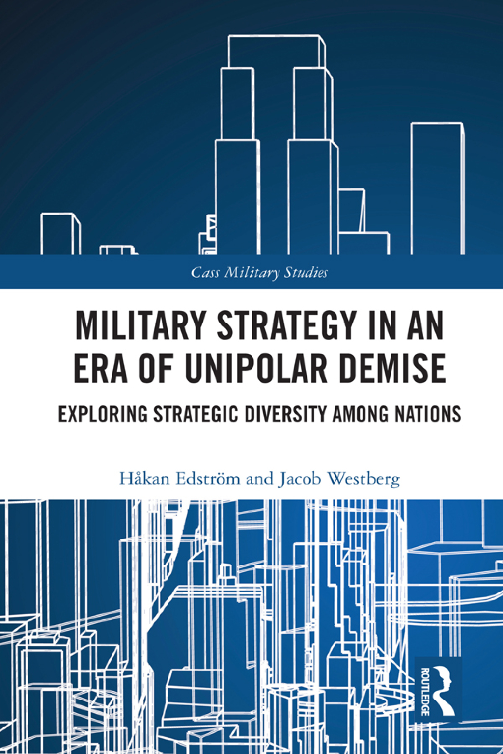 Military Strategy in an Era of Unipolar Demise Exploring Strategic Diversity among Nations 1st Edition â€“ PDF/EPUB Version Downloadable