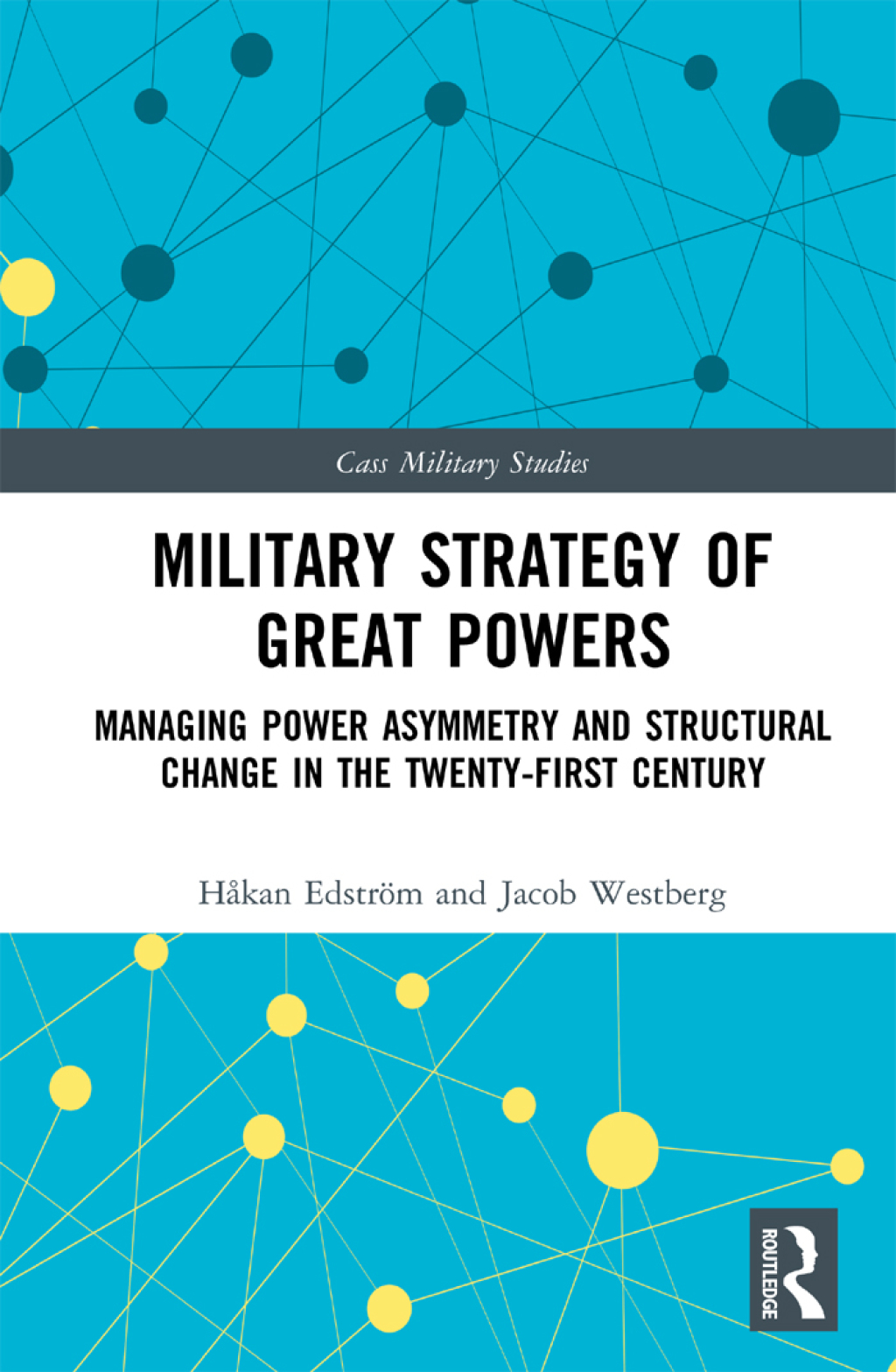 Military Strategy of Great Powers Managing Power Asymmetry and Structural Change in the 21st Century 1st Edition â€“ PDF/EPUB Version Downloadable