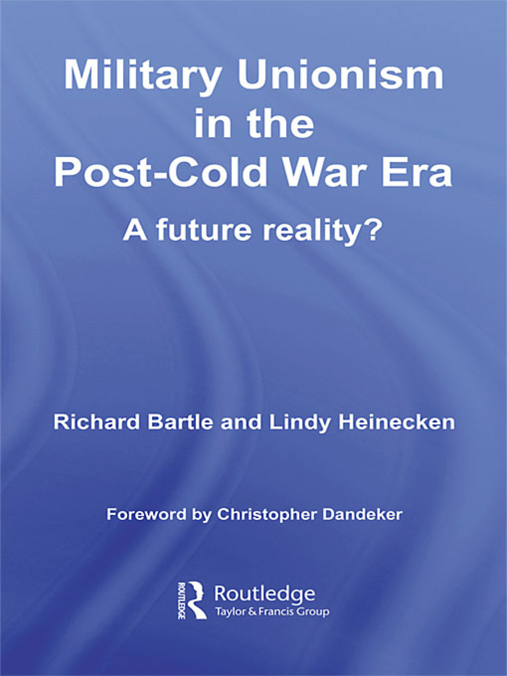Military Unionism In The Post-Cold War Era A Future Reality? 1st Edition â€“ PDF/EPUB Version Downloadable