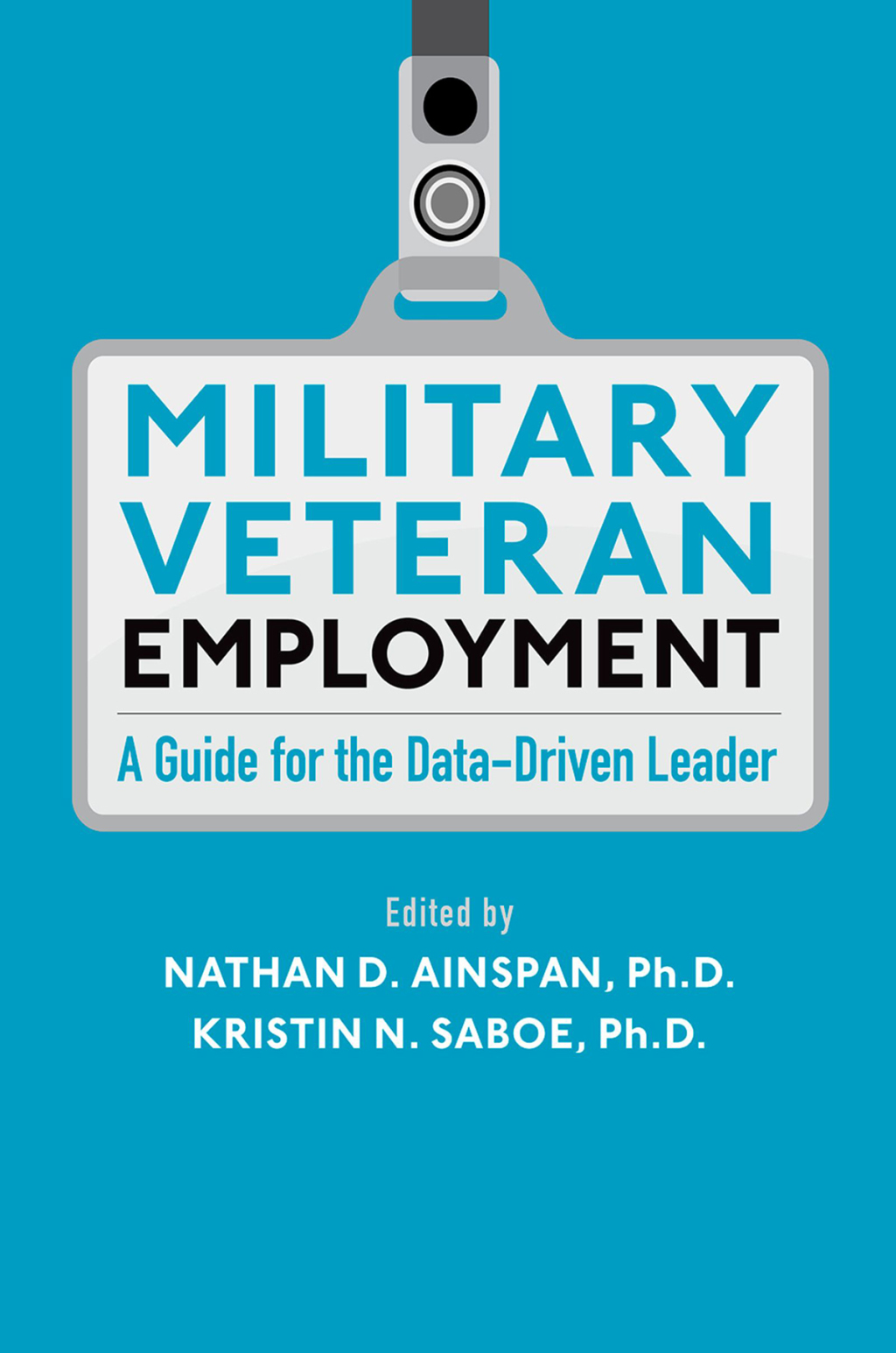 Military Veteran Employment A Guide for the Data-Driven Leader  â€“ PDF/EPUB Version Downloadable