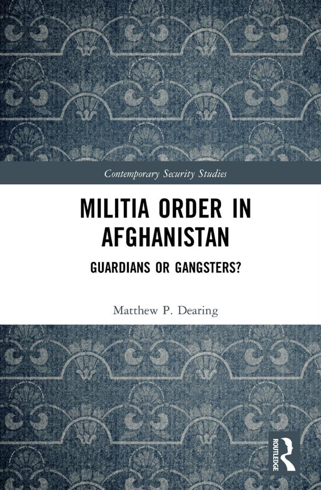 Militia Order in Afghanistan Guardians or Gangsters? 1st Edition â€“ PDF/EPUB Version Downloadable