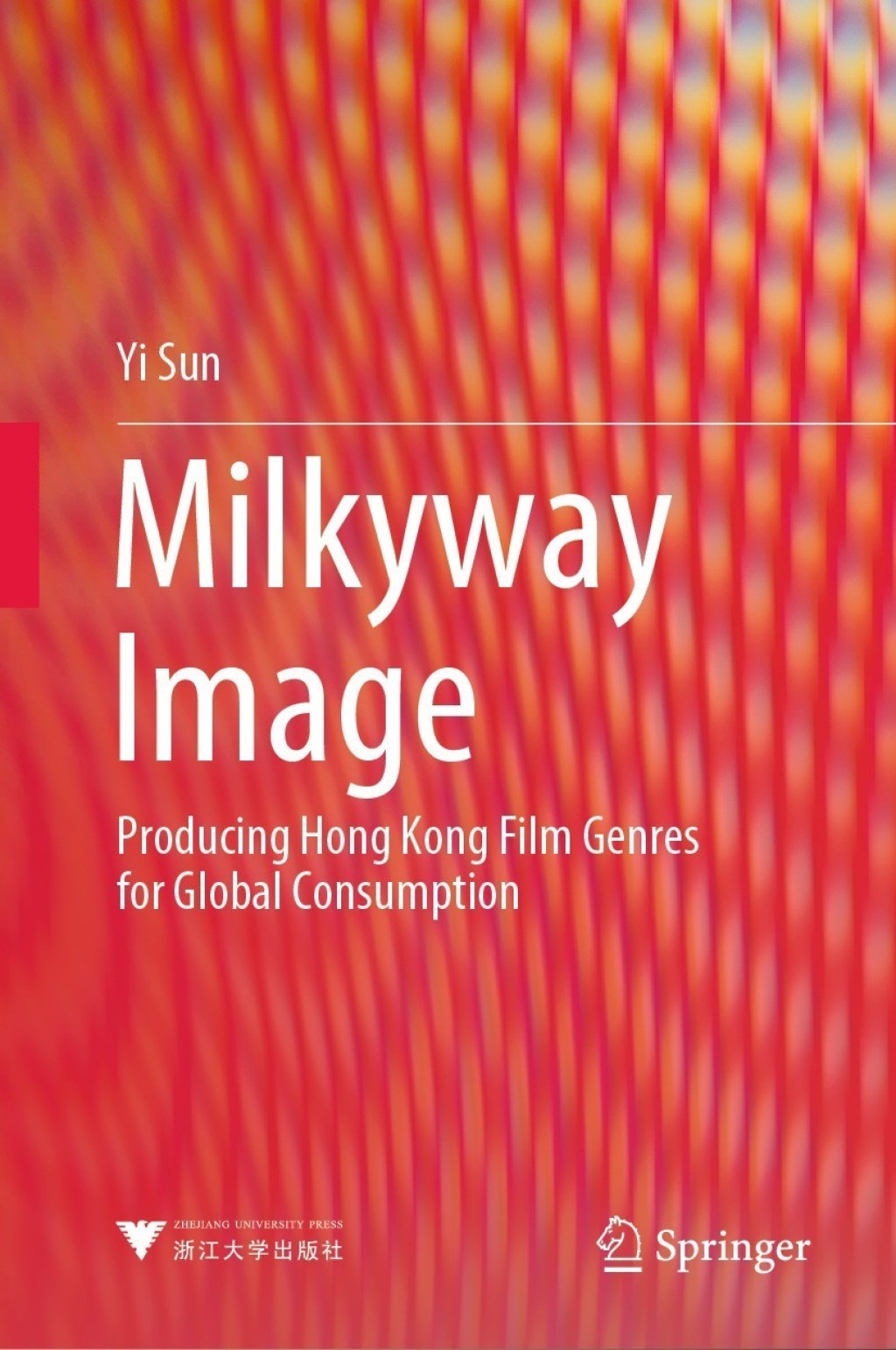 Milkyway Image Producing Hong Kong Film Genres for Global Consumption  â€“ PDF/EPUB Version Downloadable