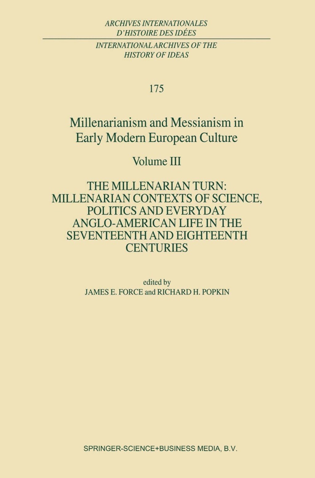 Millenarianism and Messianism in Early Modern European Culture Volume III: The Millenarian Turn: Millenarian Contexts of Science, Politics and Everyday Anglo-American Life in the Seventeenth and Eighteenth Centuries 1st Edition â€“ PDF/EPUB Version Downloadable
